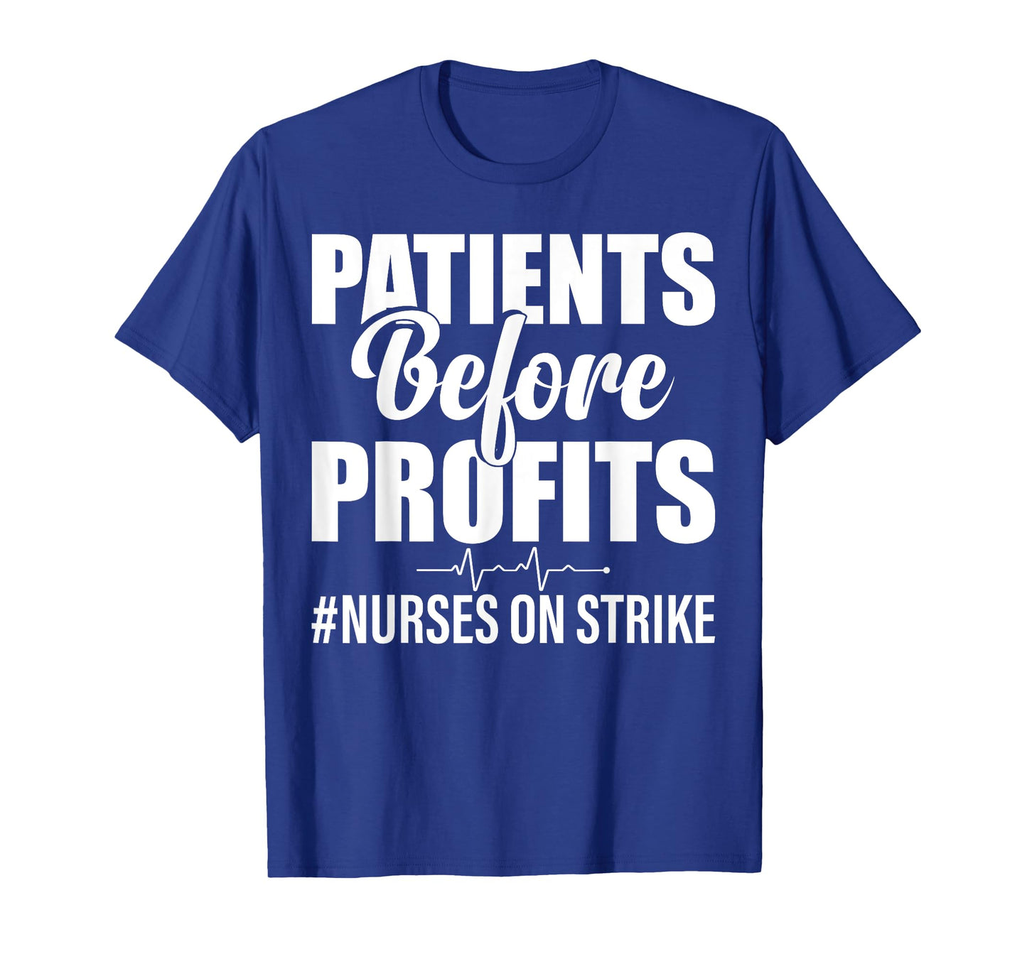 Patients Before Profits Nurses On Strike T-Shirt