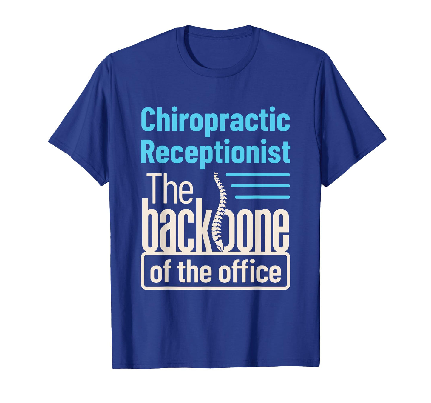Chiropractic Receptionist Funny Front Office Staff Backbone T-Shirt