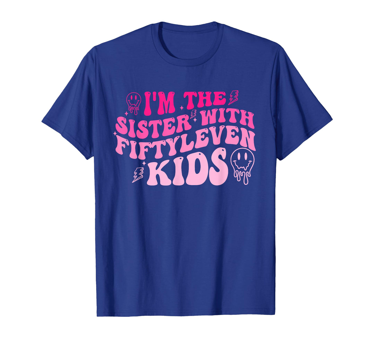 I'm The Sister with Fiftyleven Kids Groovy Saying Women Men T-Shirt