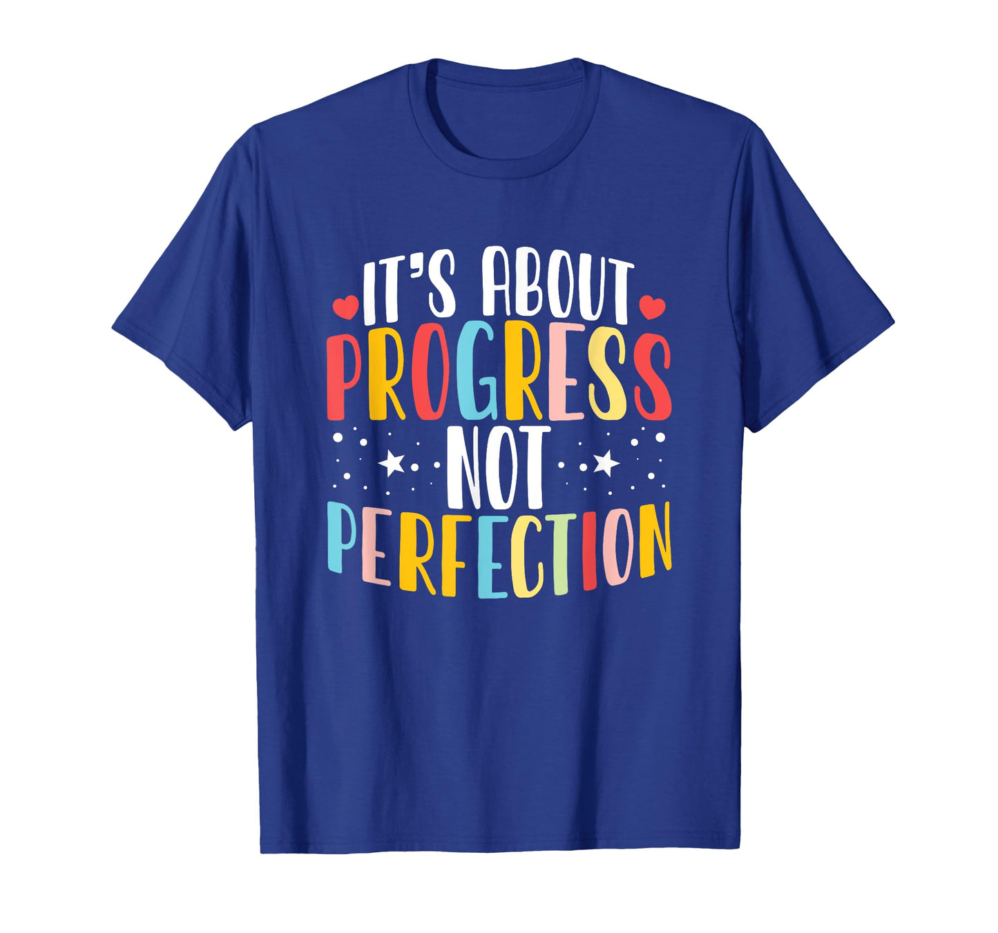 It's About Progress Not Perfection Quote T-Shirt