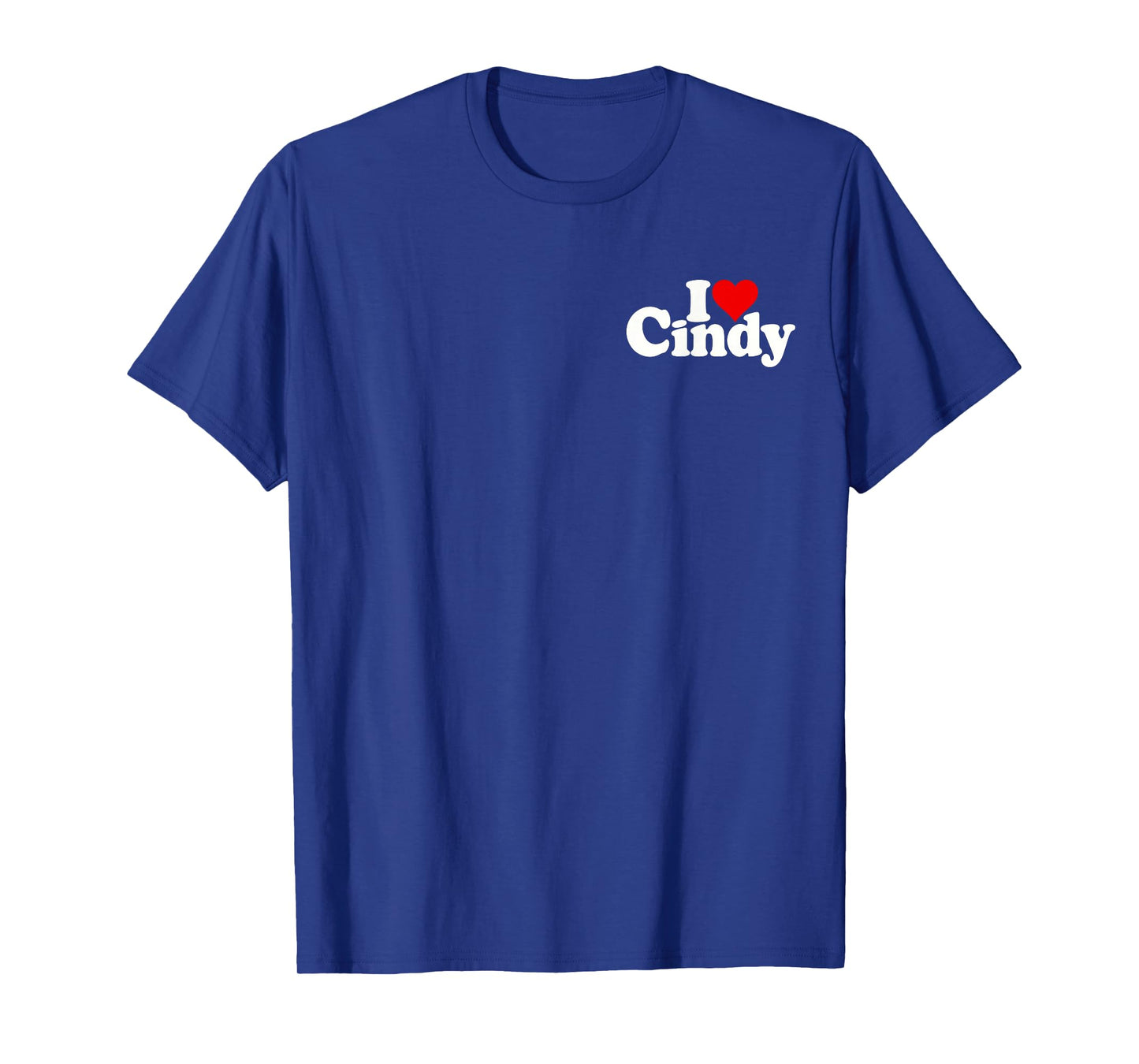I LOVE HEART CINDY CYNTHIA SINDY T-Shirt