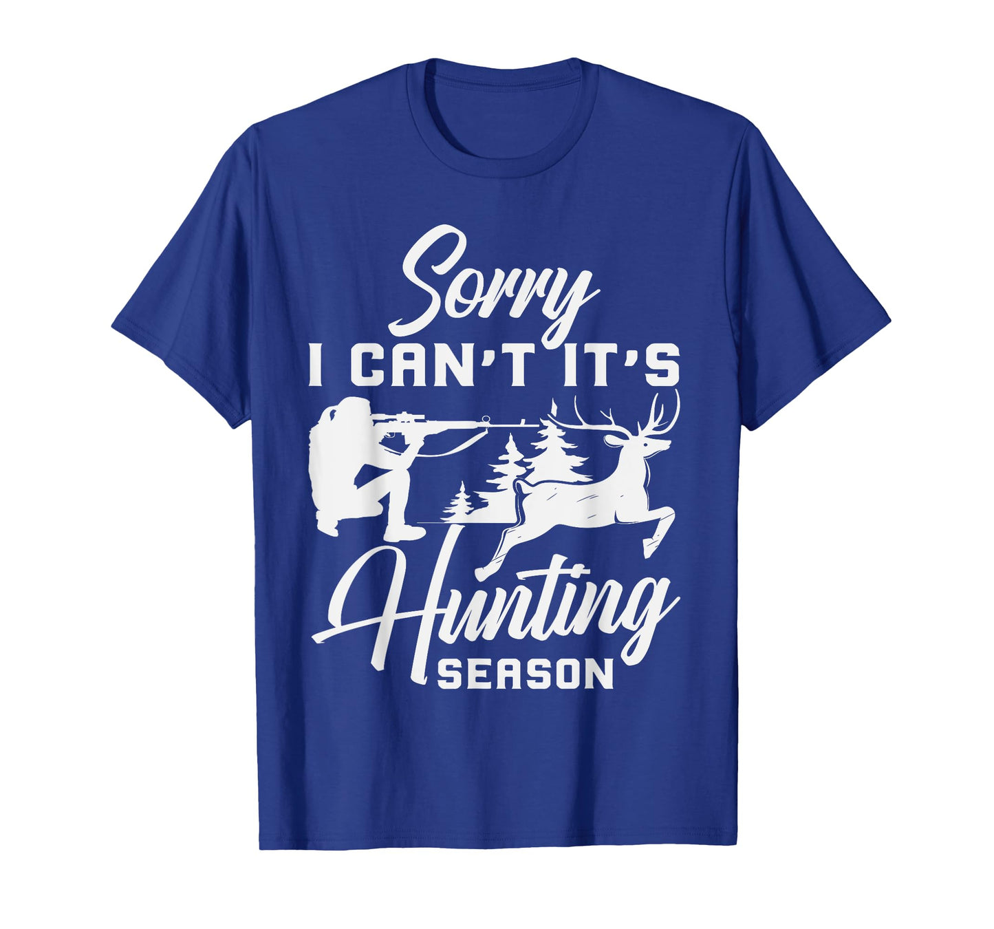 Deer Hunting Sorry Its Deer Season Wildlife Whitetail Hunter T-Shirt