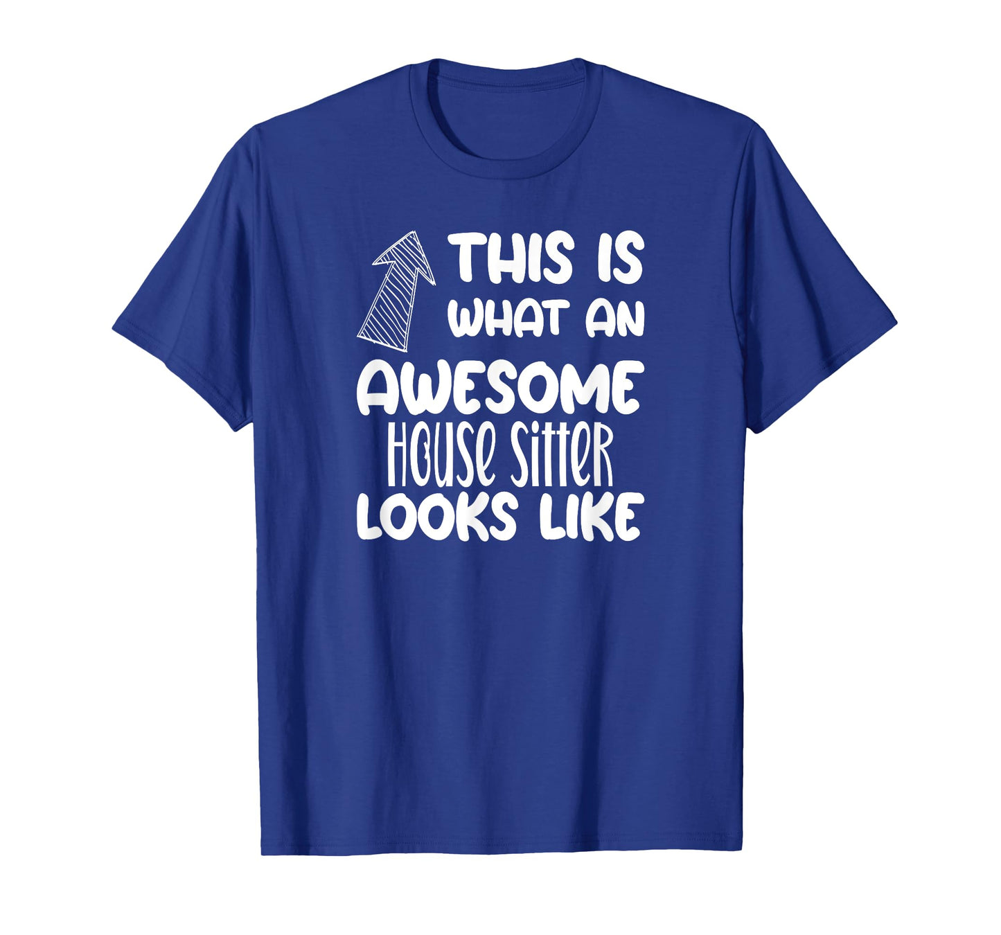 Awesome House Sitter Funny Occupation T-Shirt