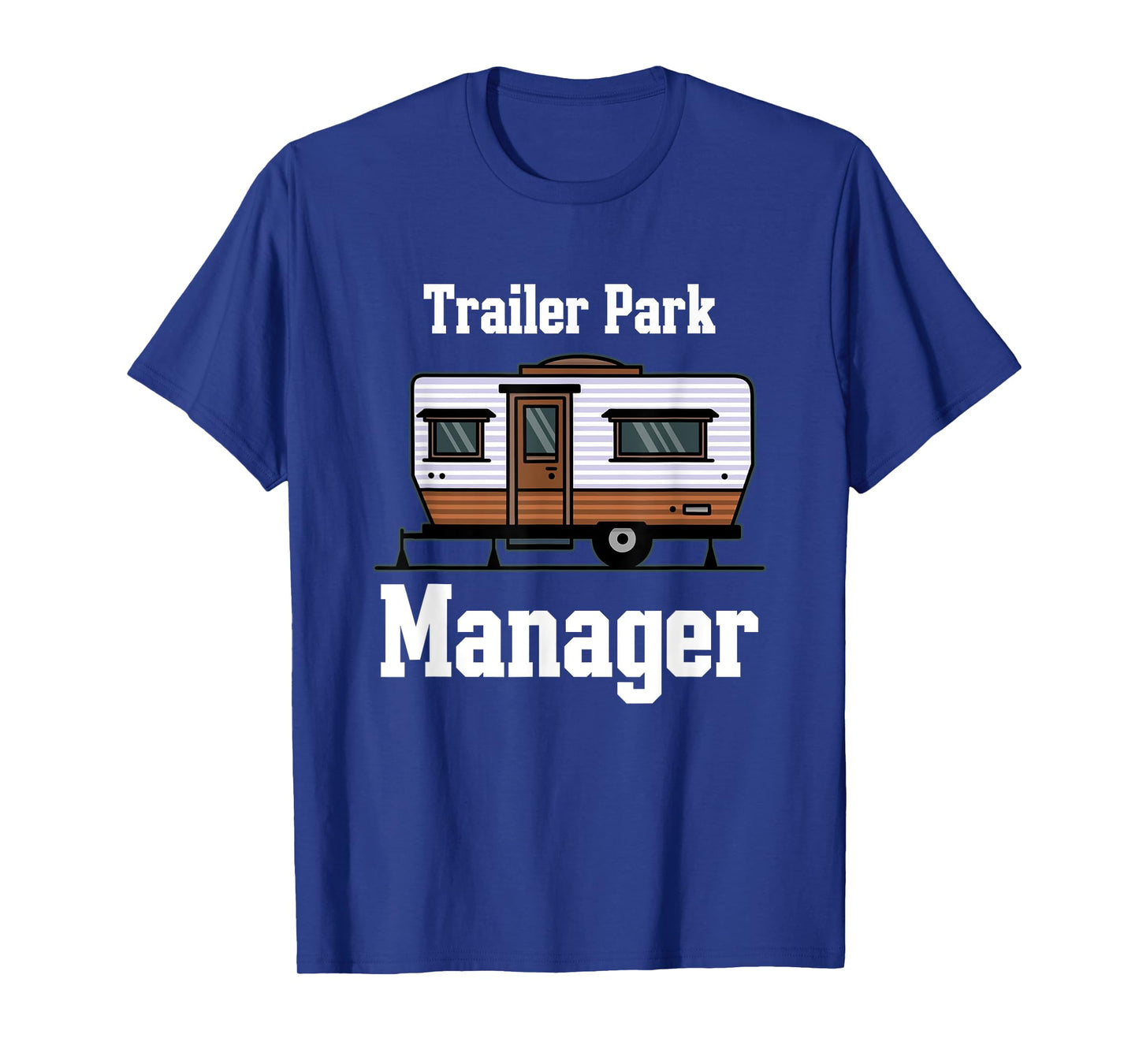 Trailer Park Manager Mobile Homes Supervisor Campsite Camper T-Shirt