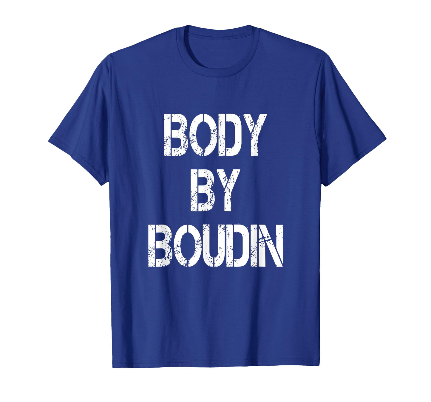 Body By Boudin Funny Louisiana Cajun Food T-Shirt