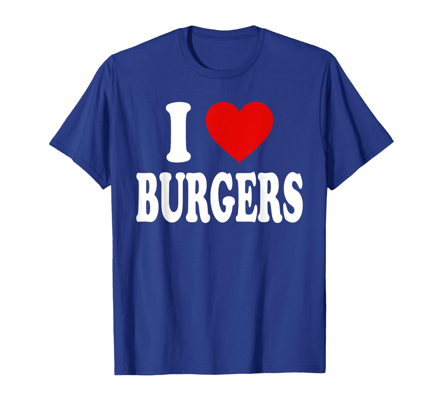I HEART LOVE Burgers T-Shirt
