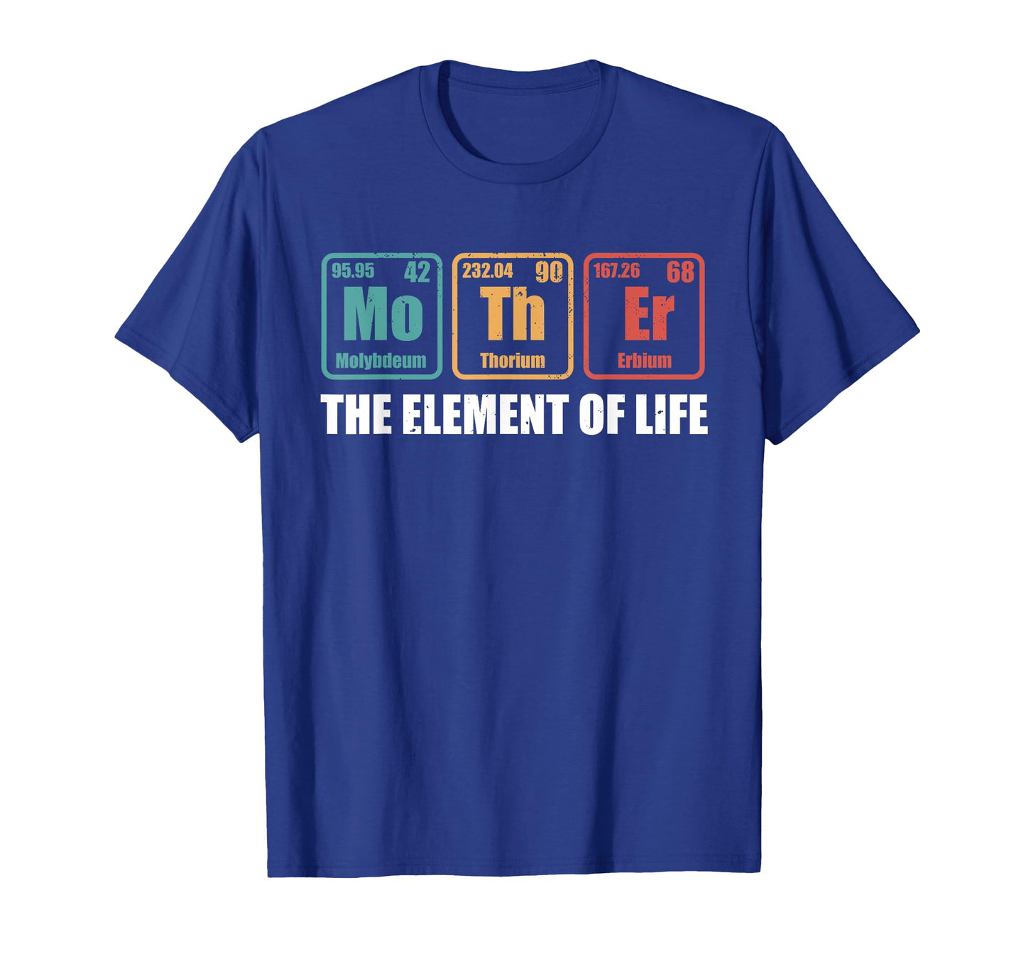 Mother The Element Of Life Periodic Table Mothers Day T-Shirt
