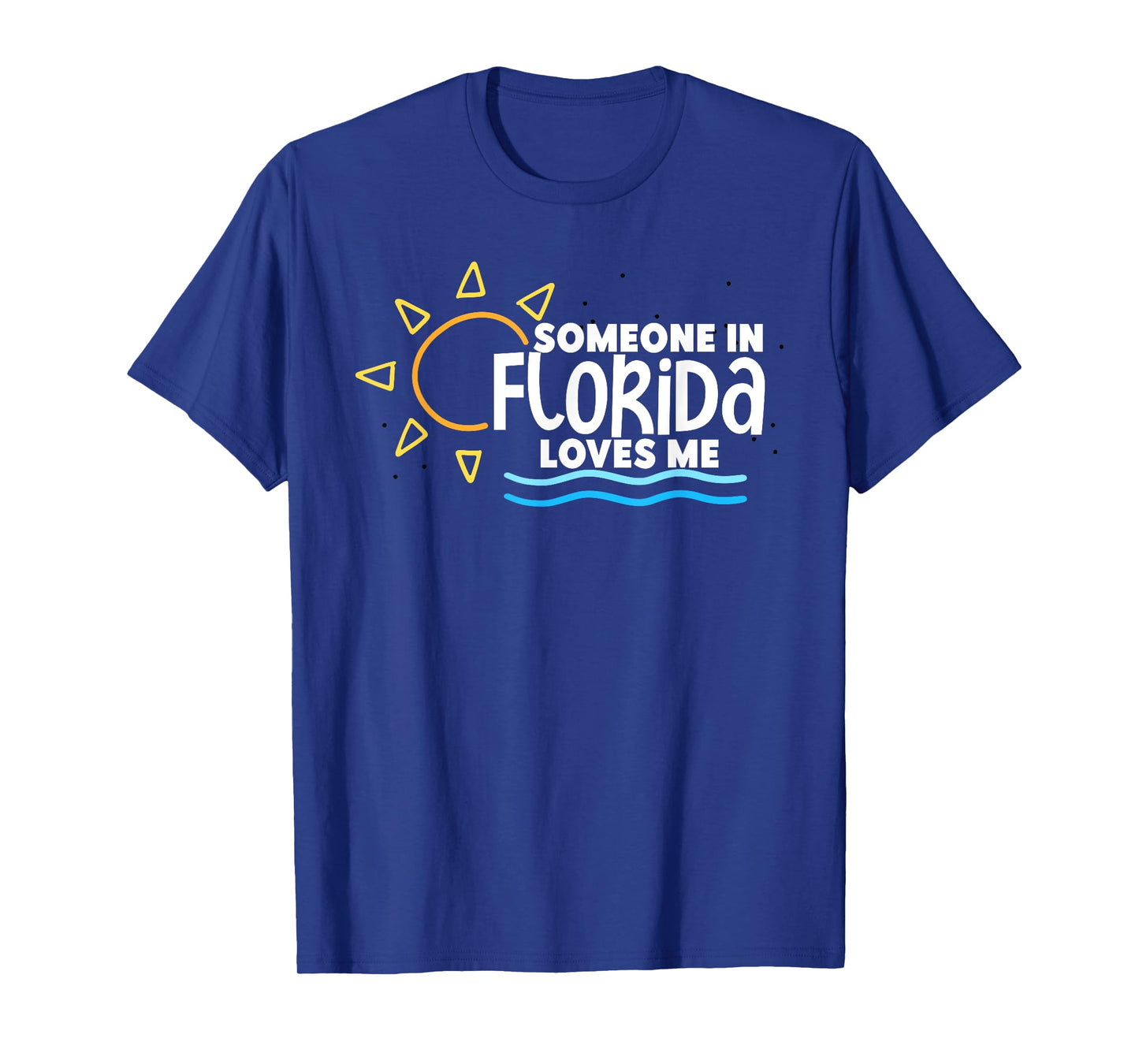 Someone In Florida Loves Me T-Shirt