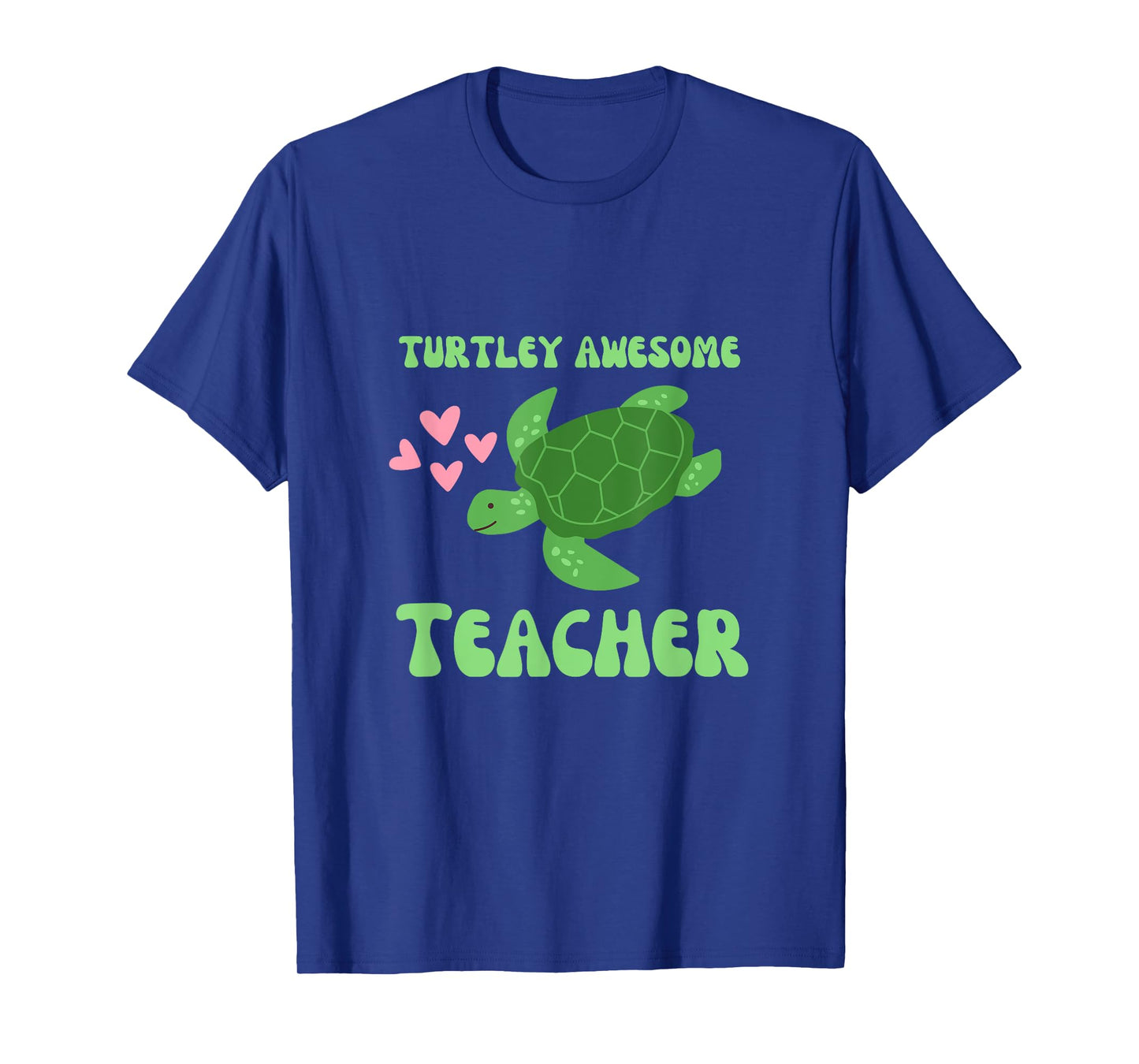 Turtley Awesome Teacher Love Turtles T-Shirt