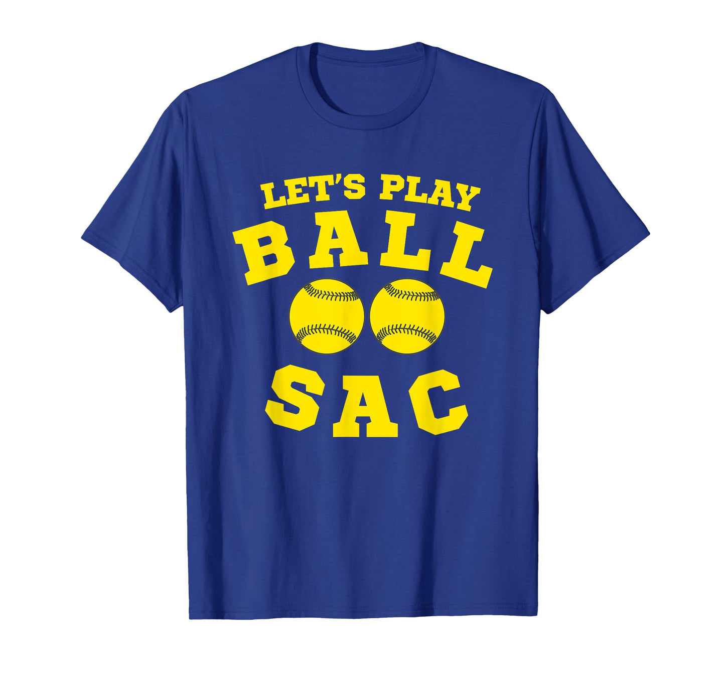 Letβs Play Ball SAC Baseball Graphic Tee For Sports Fans T-Shirt