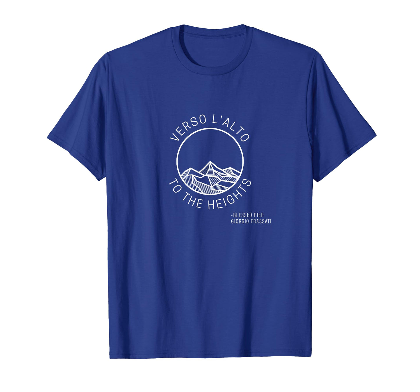 Verso L'Alto - To the Heights Blessed Pier Giorgio Frassati T-Shirt