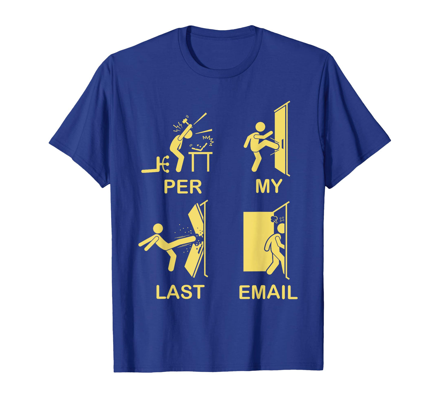 Funny Per My Last Email Office Humor For Men Women T-Shirt