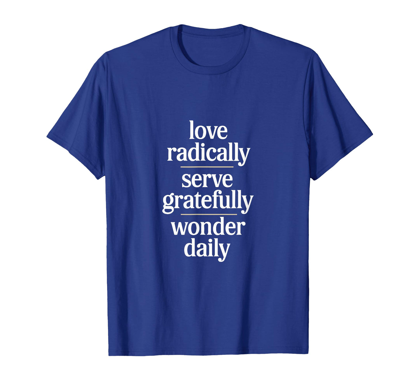 Unitarian Universalist Love Radically Serve Gratefully T-Shirt