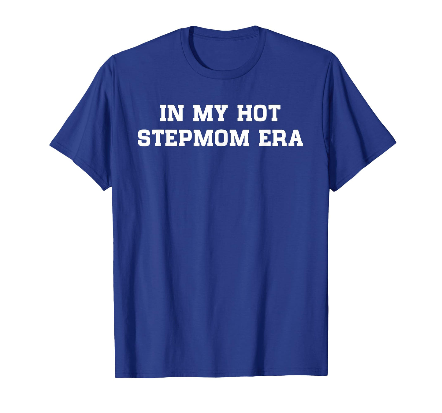 In My Hot Stepmom Era Funny Mother's Day Stepmother Mom Life T-Shirt