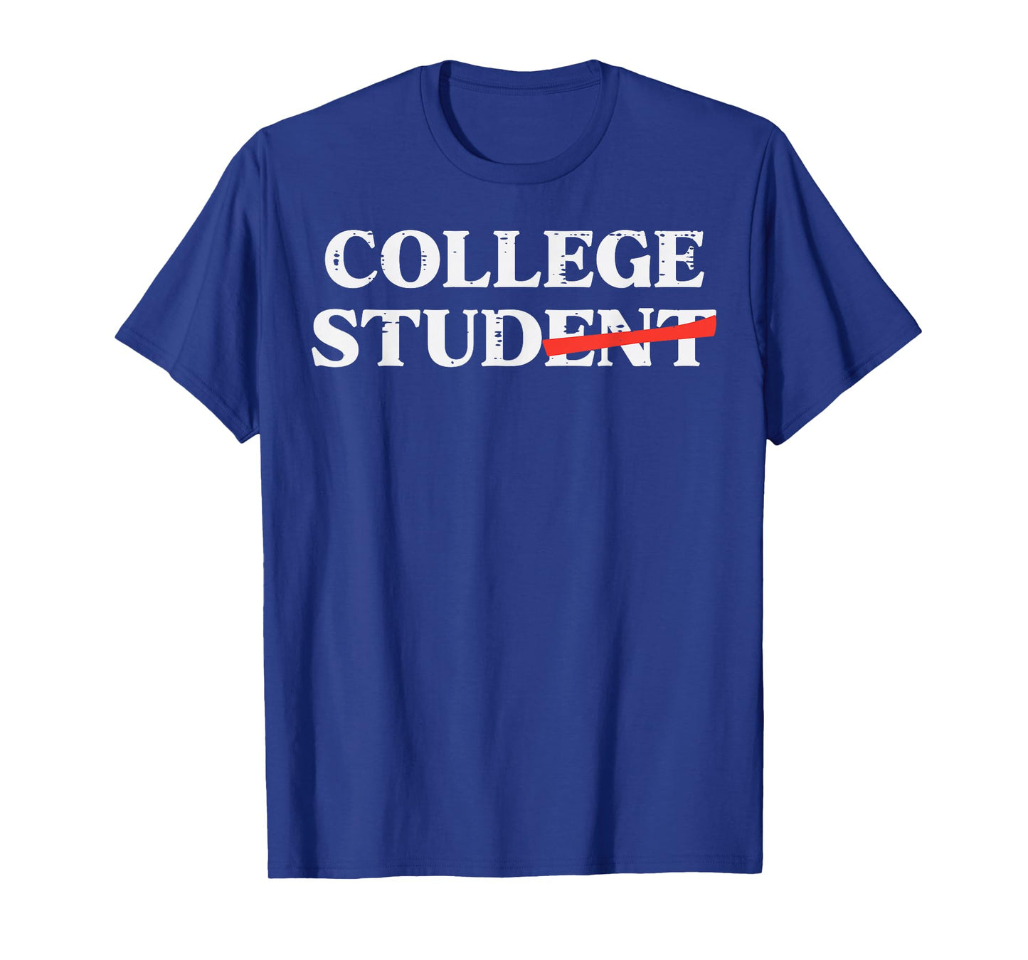 College Stud Student Funny Humor University Party Men Women T-Shirt