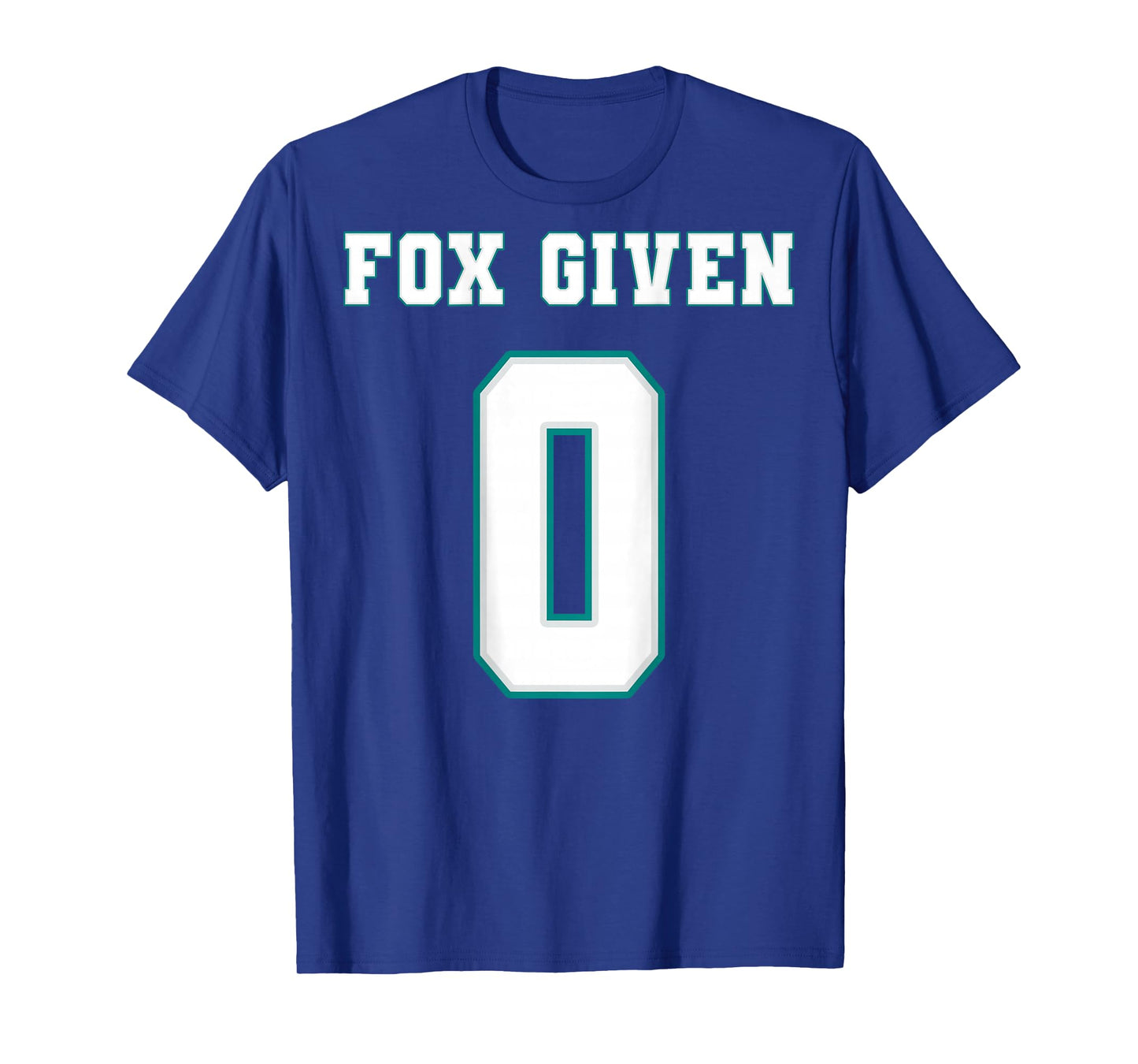 0 Fox Given | Funny Sarcastic Adult Humor (On The Back) T-Shirt