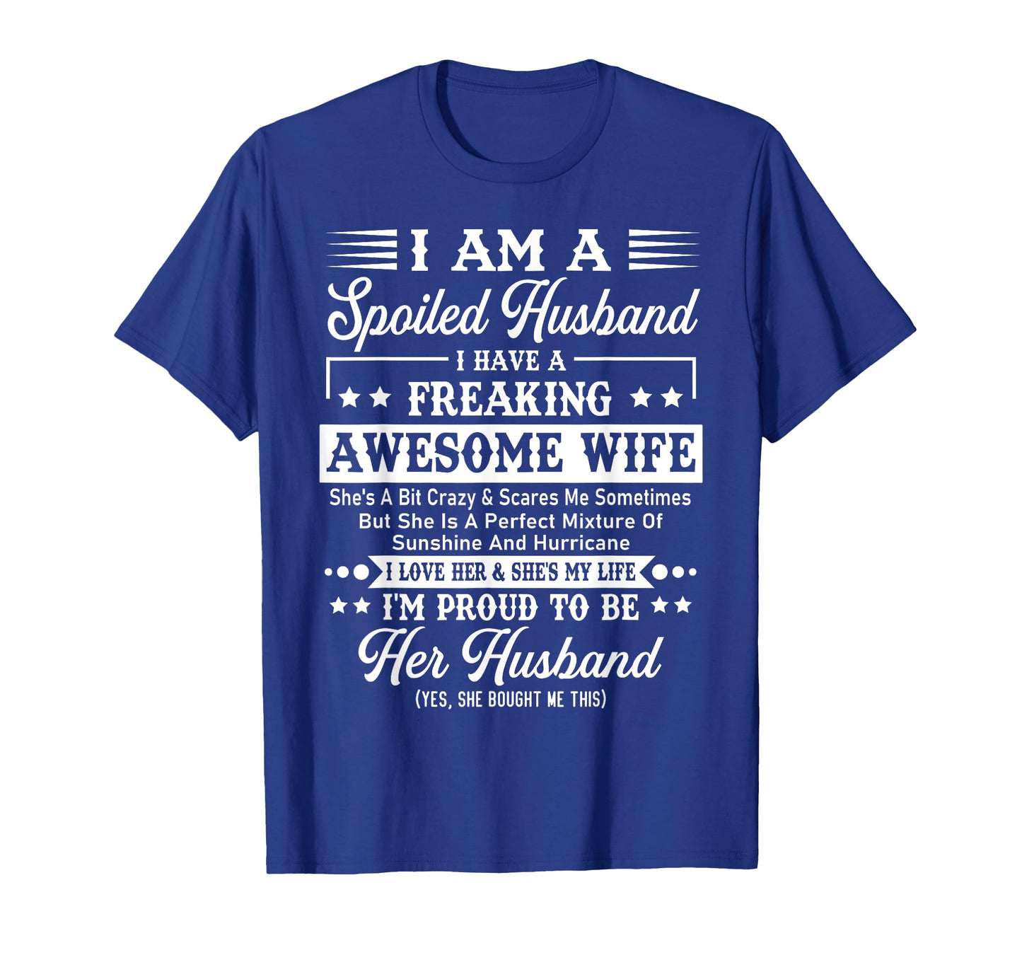 I Am A Spoiled Husband - Funny Husband And Wife T-Shirt