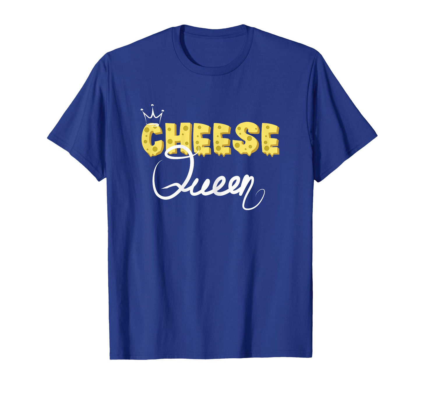 Cheese Queen For Cheese Lover Tee Cute Cheese T-Shirt