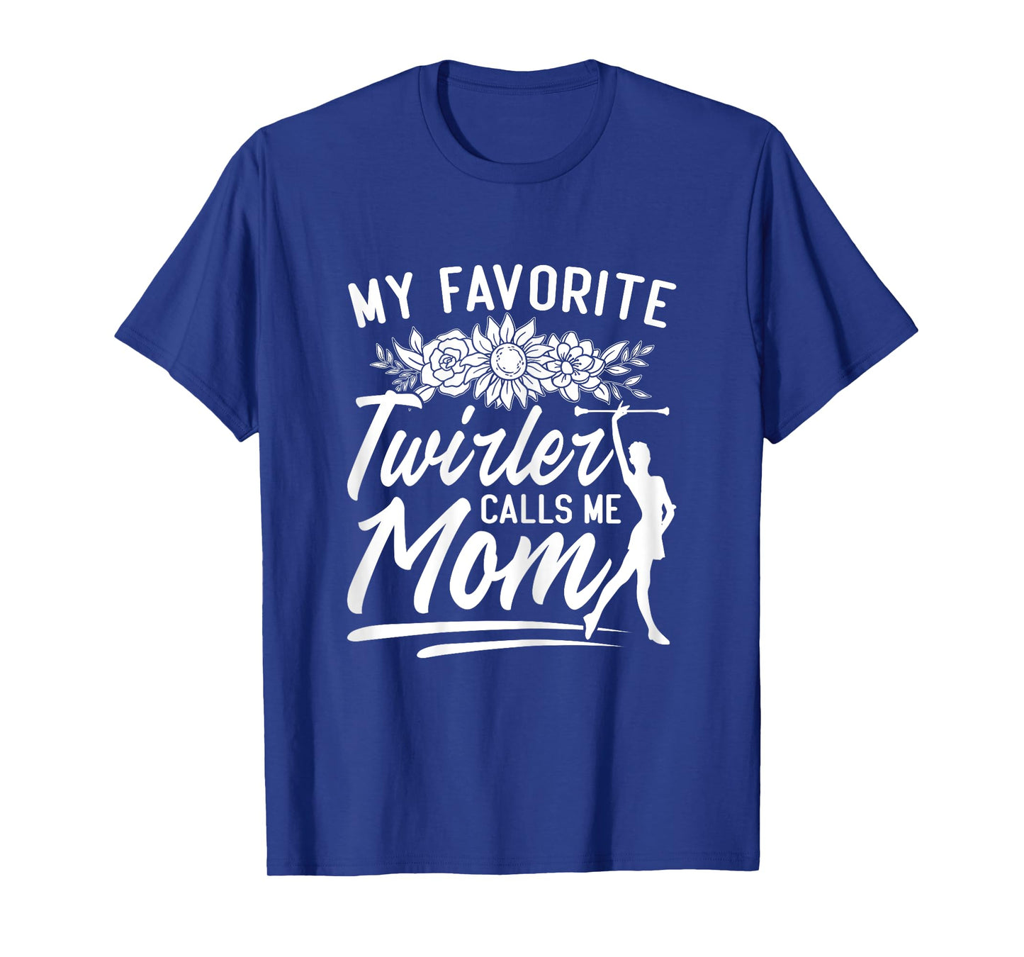 Womens Baton Twirler Mom Majorette My Favorite Twirler Calls Me Mom T-Shirt