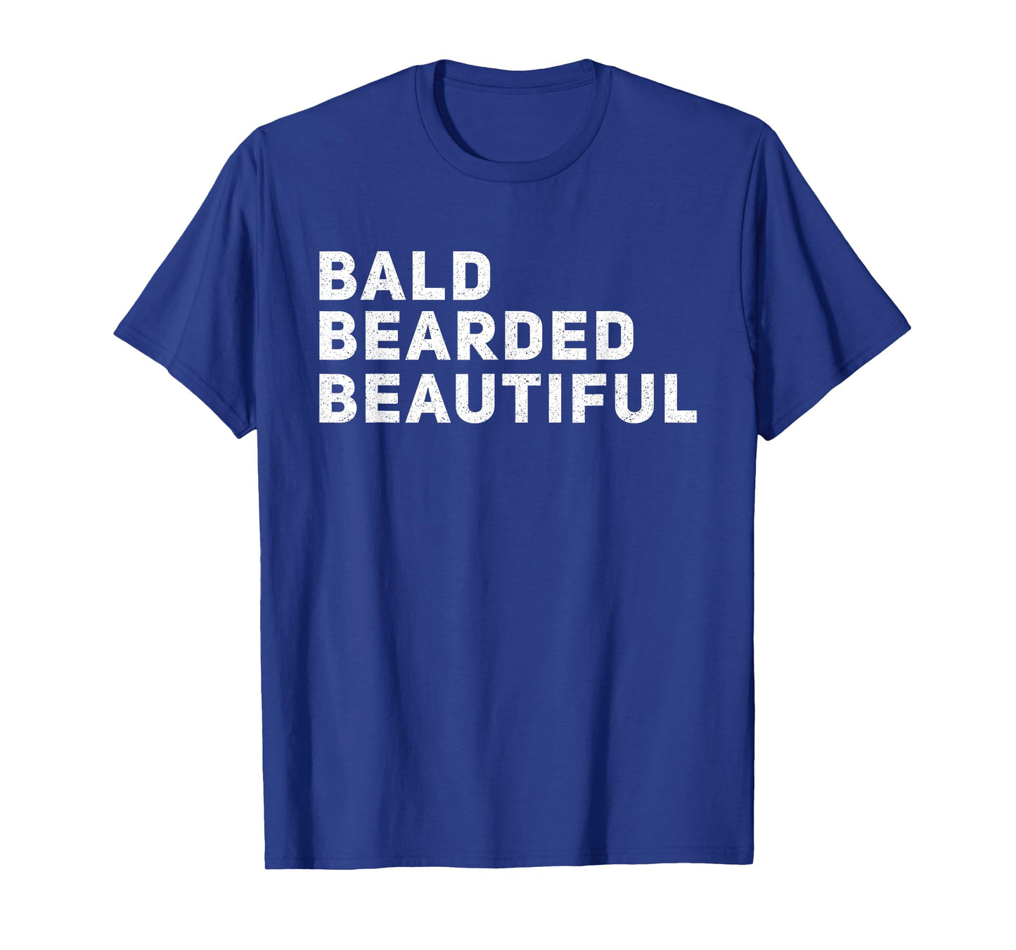 Father's Day Bald Bearded & Beautiful Funny Bald Bearded Men T-Shirt