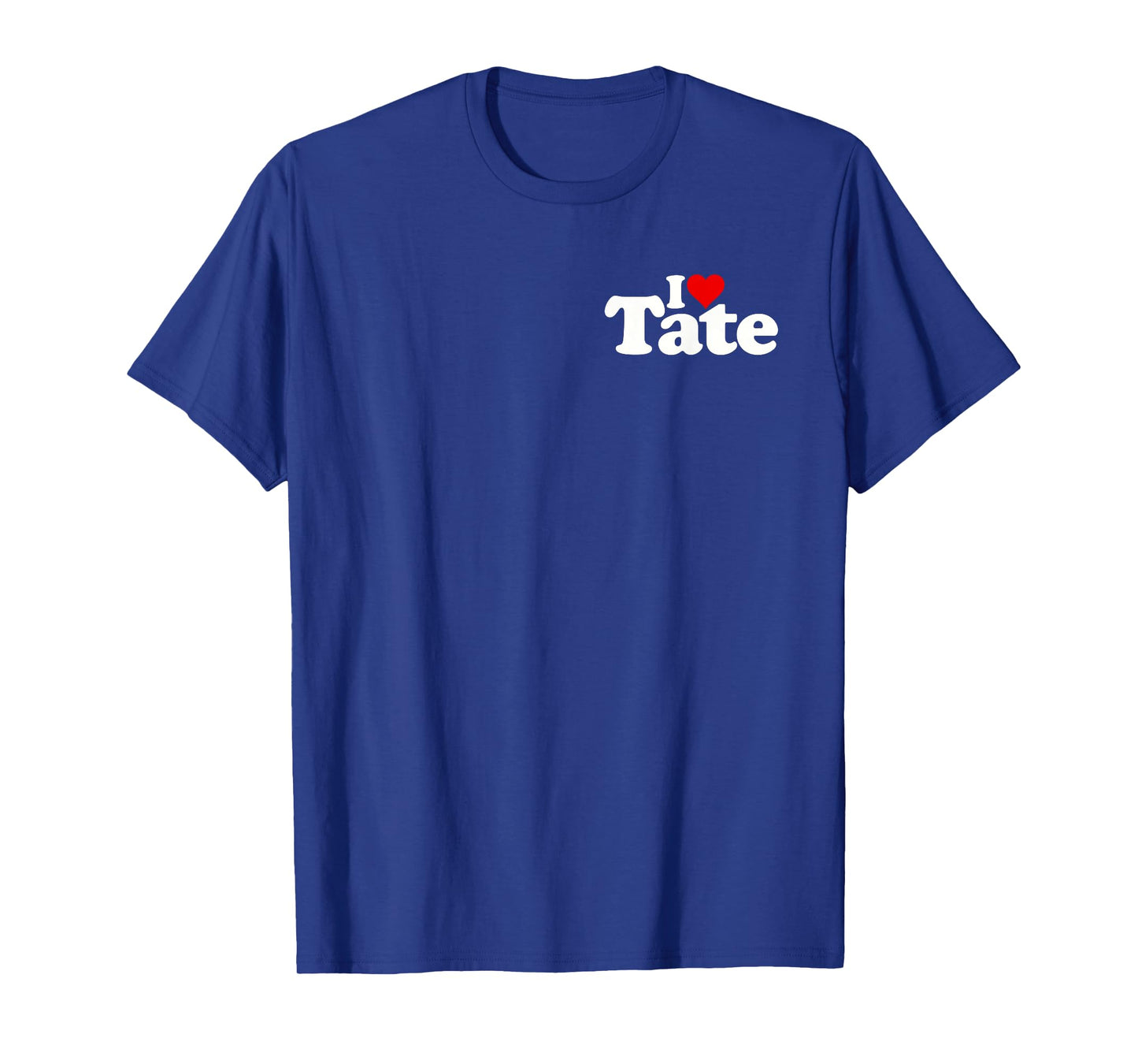 I LOVE HEART TATE NAME ON A TEE T-Shirt