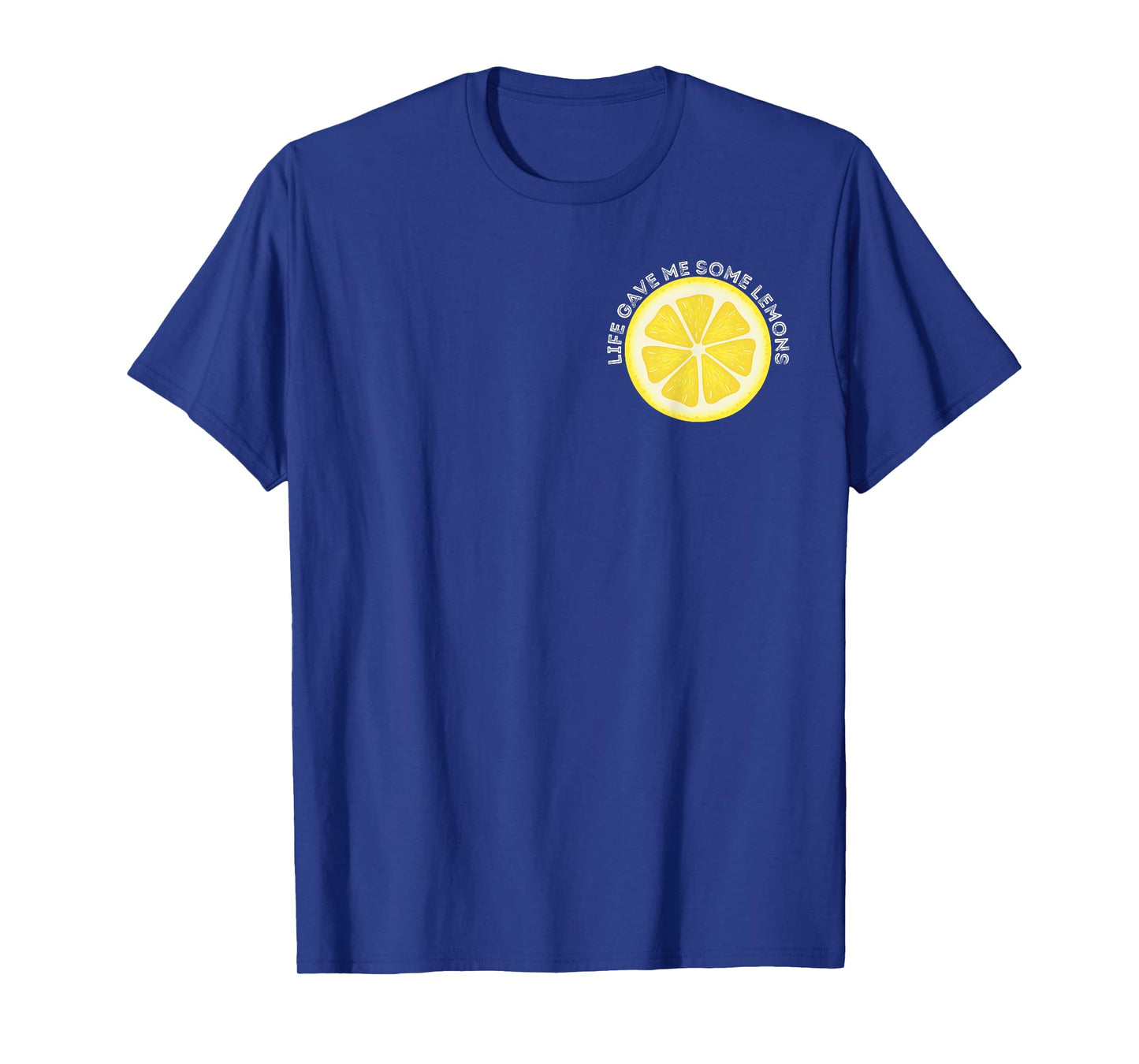 Life Gave Me Some Lemons - Front and Back T-Shirt