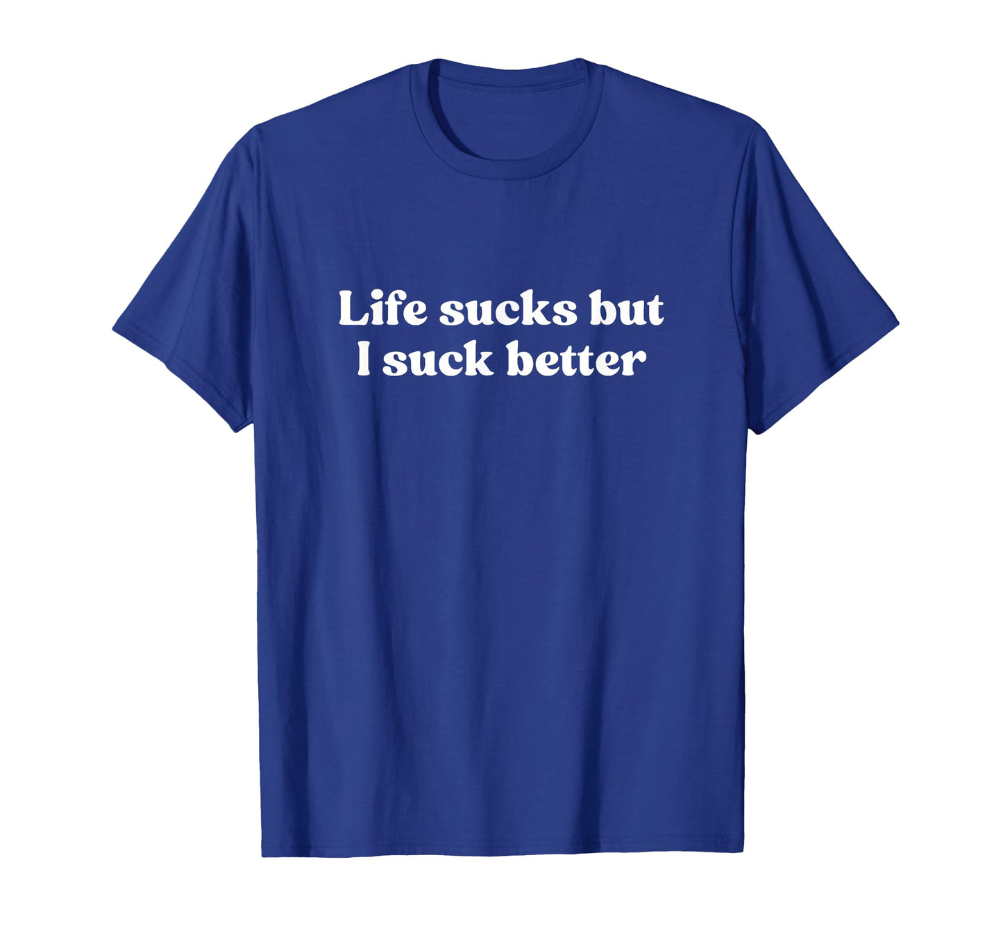 Life Sucks But I Suck Better Shirt Y2k Slogan T-Shirt