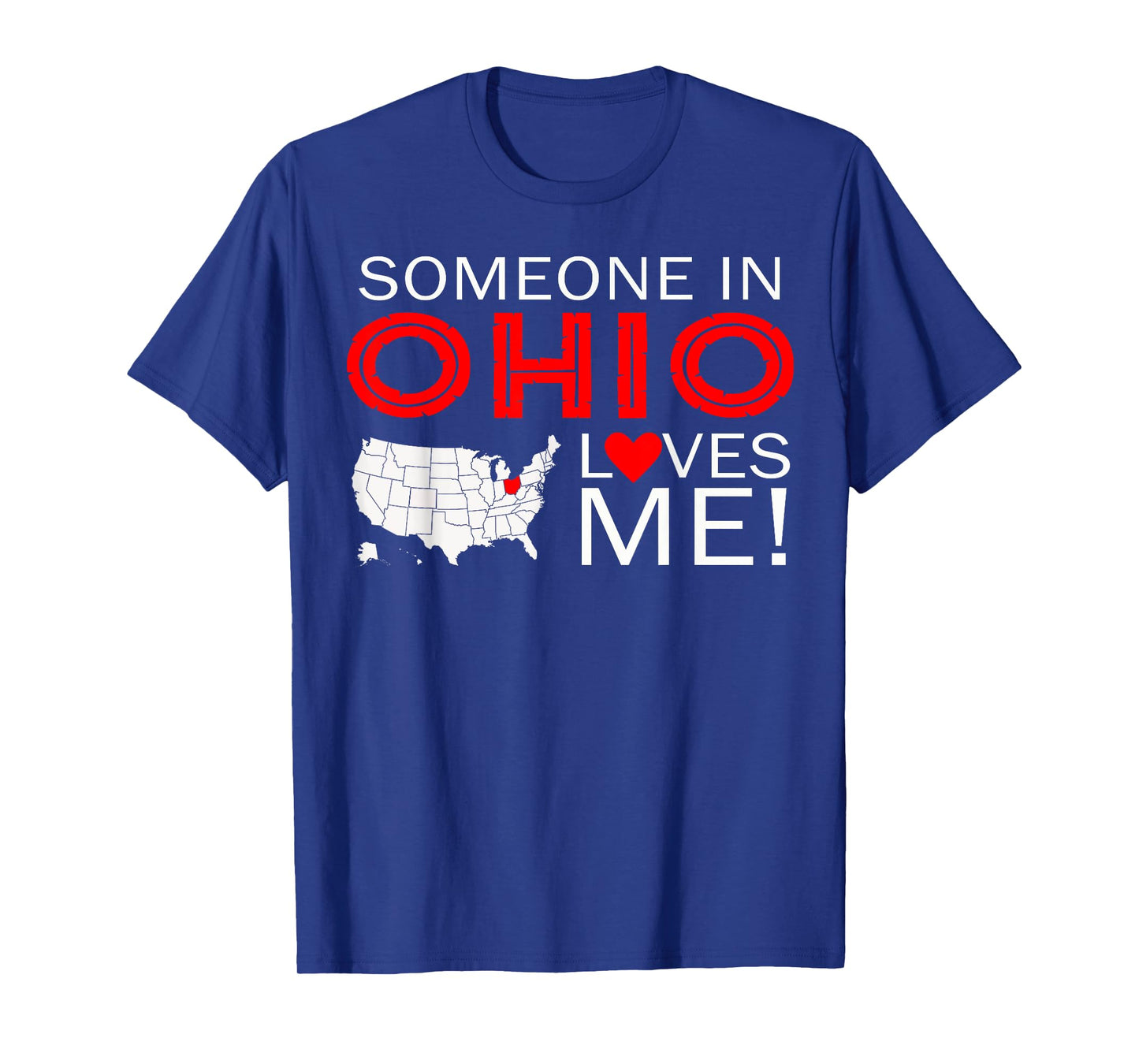 Someone In Ohio Loves Me T-Shirt