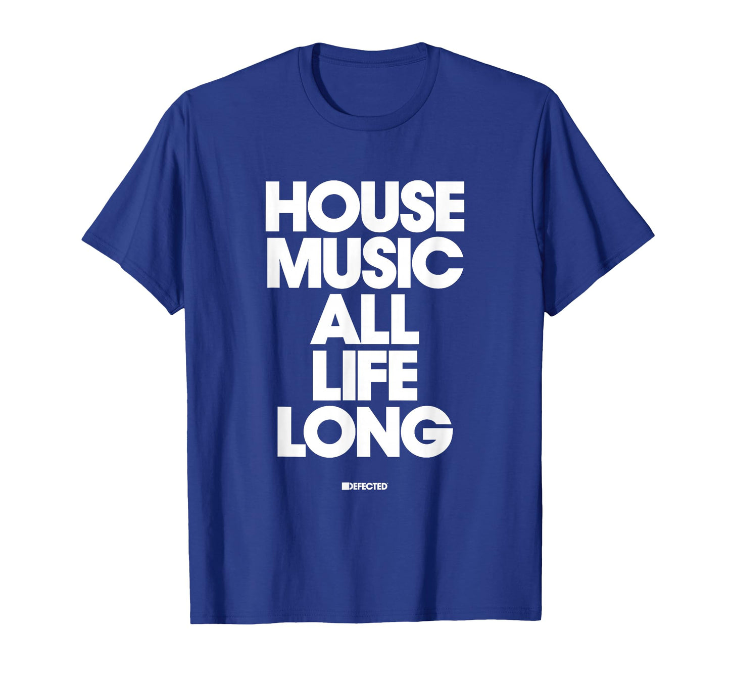 Defected House Music All Life Long T-Shirt