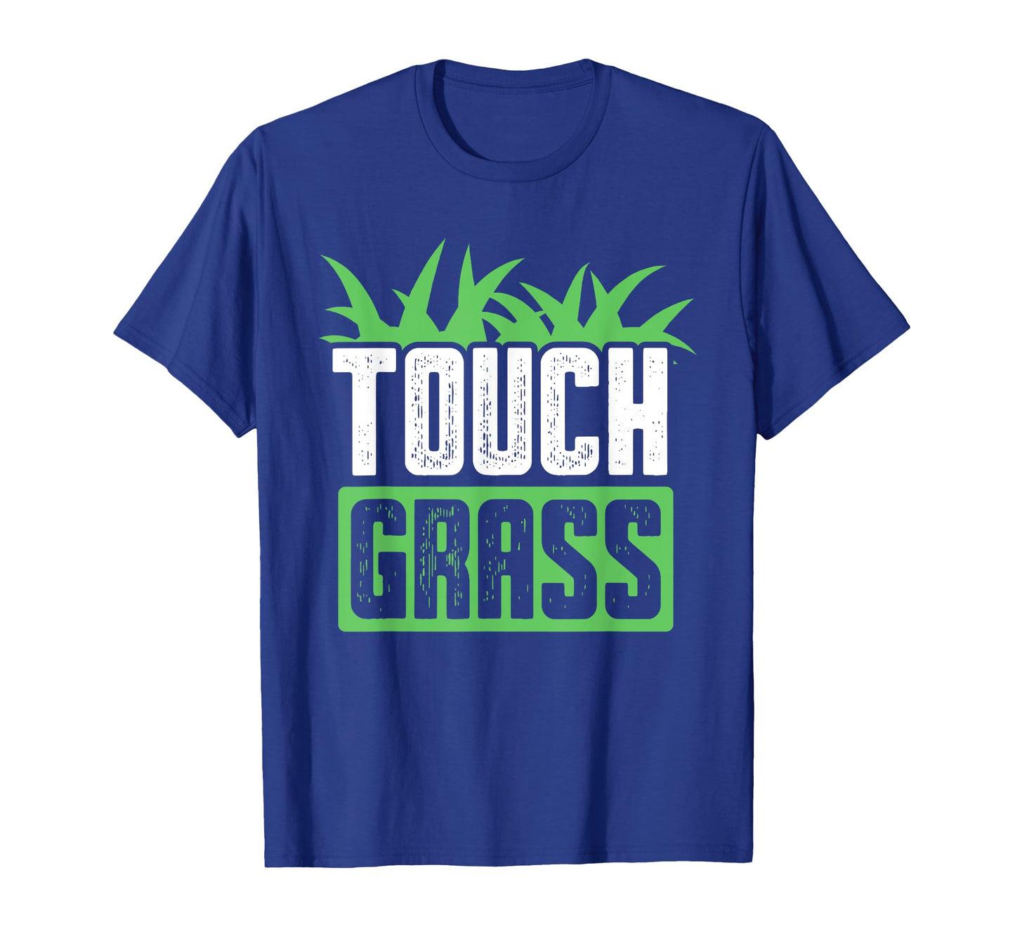 Touch Grass Joke Meme Outside Funny Touch Grass T-Shirt