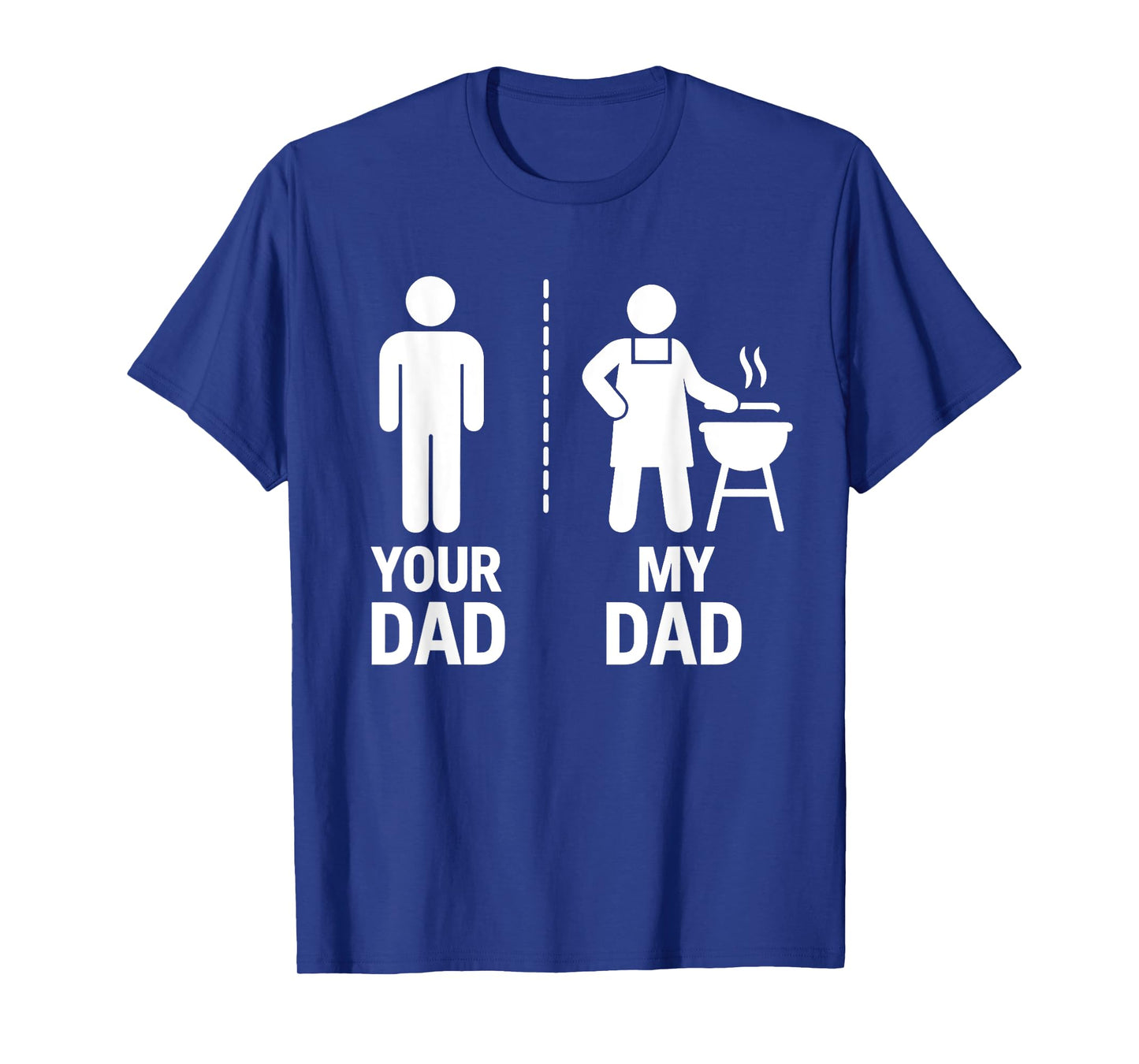 Your Dad vs My Dad BBQ Fun Dad Joke Tee T-Shirt