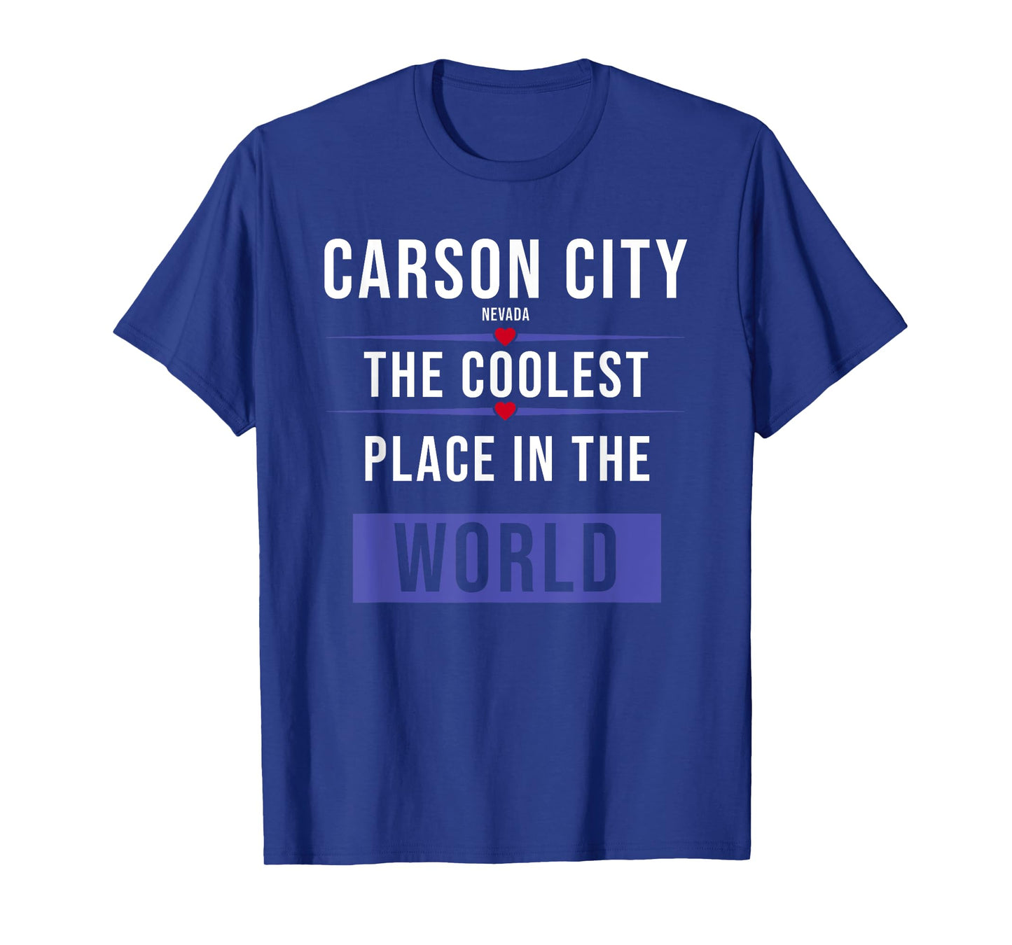 Carson City Nevada the coolest place in the World T-Shirt