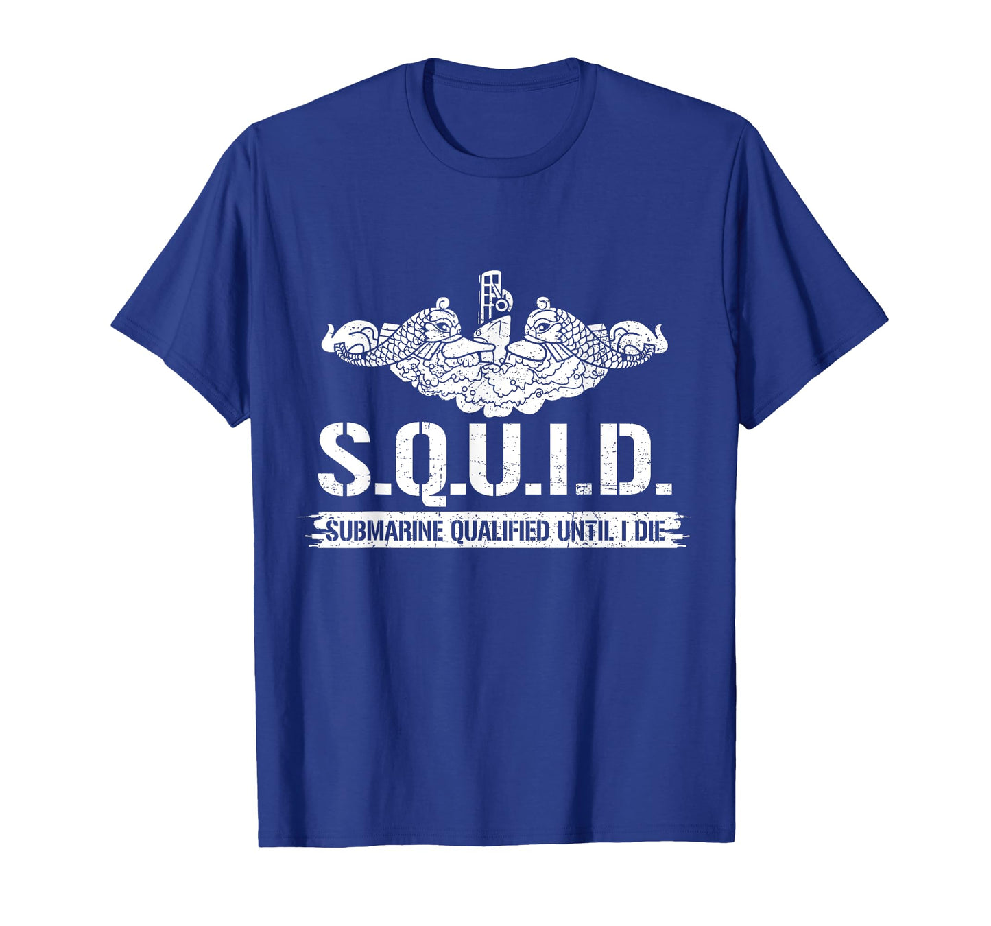 Submarine Qualified Until I Die Submariner US Veteran T-Shirt