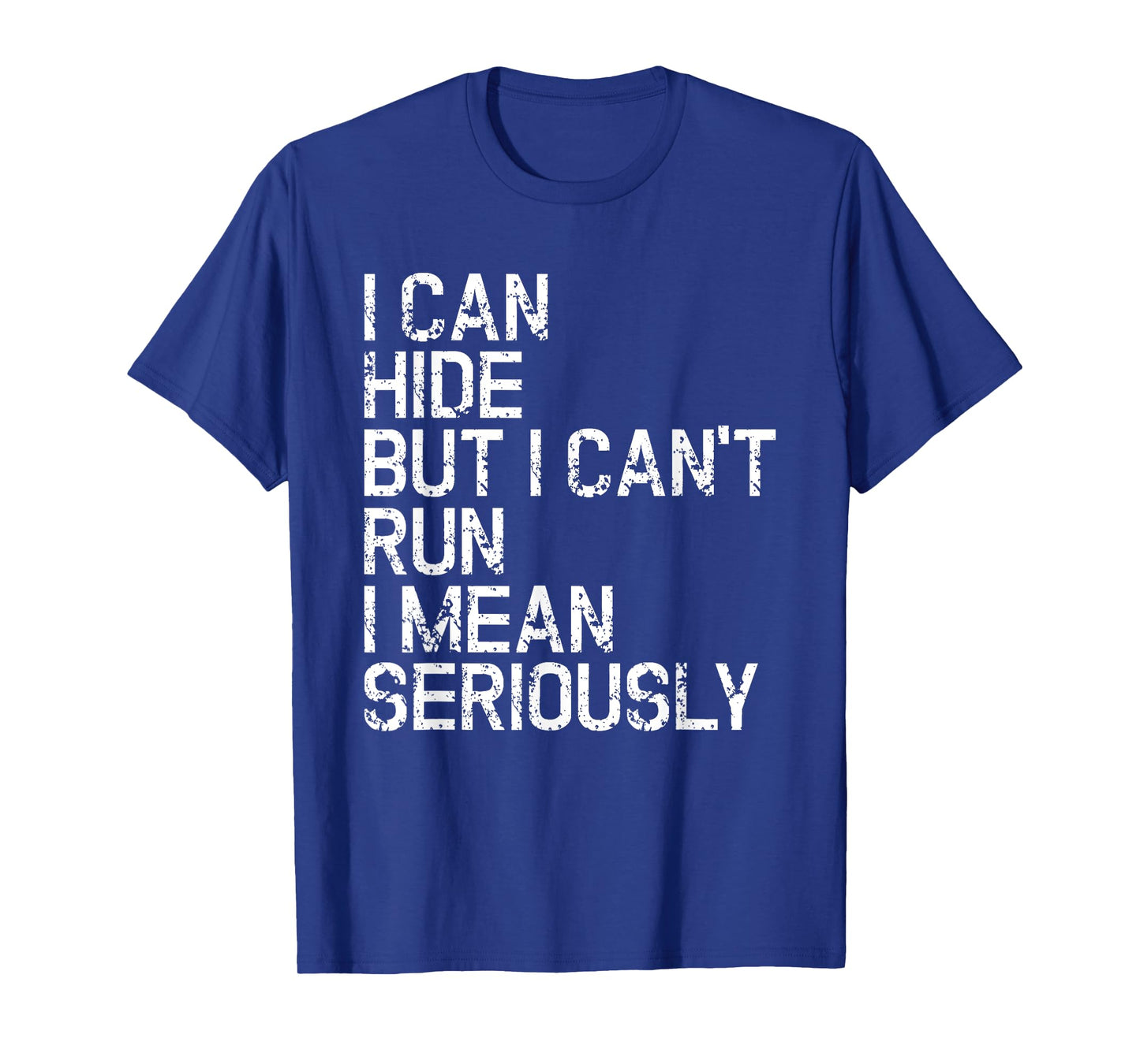 Funny I Can Hide But I Can't Run Amputee PWD Disabled T-Shirt