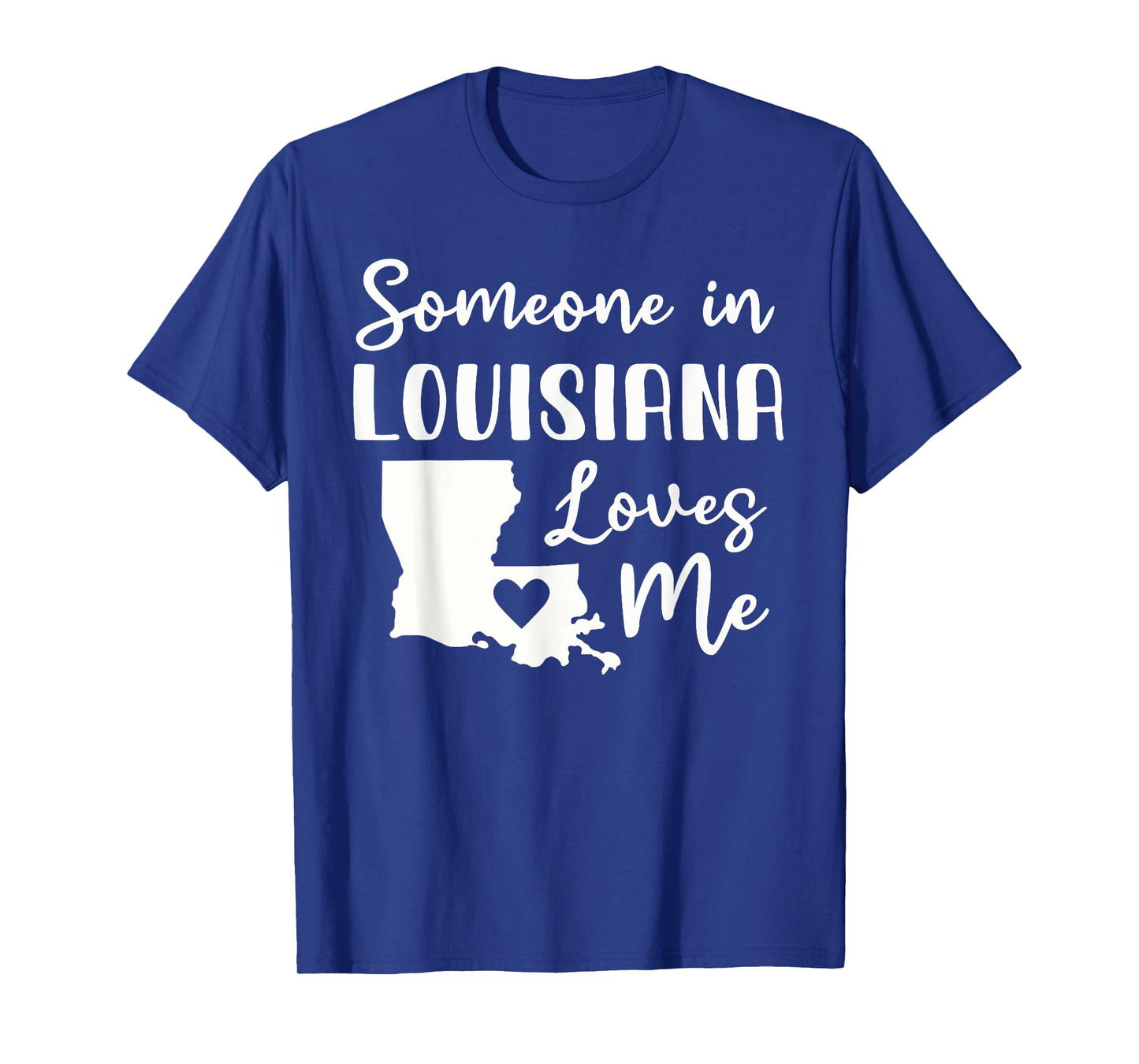 Someone In Louisiana Loves Me T-Shirt