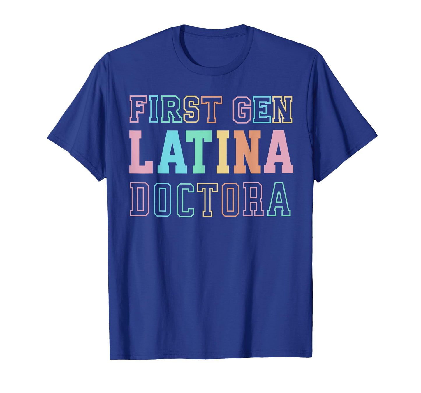 Proud First Gen Latina Doctora Graduation Tee T-Shirt