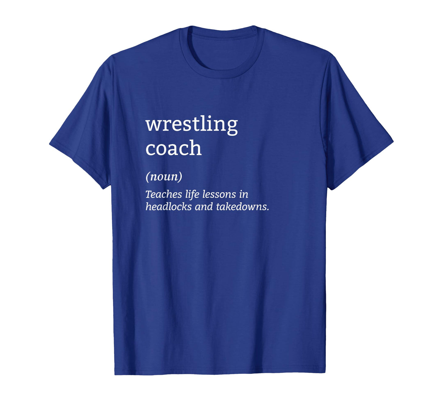 Wrestling Coach Definition Life Lessons Wrestling Training T-Shirt