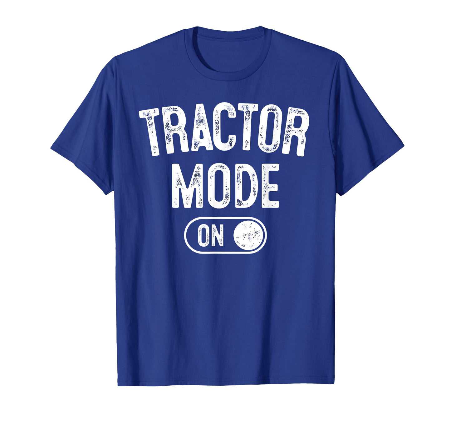 Tractor Mode On Costume Funny Farm Construction Gift Farmer T-Shirt