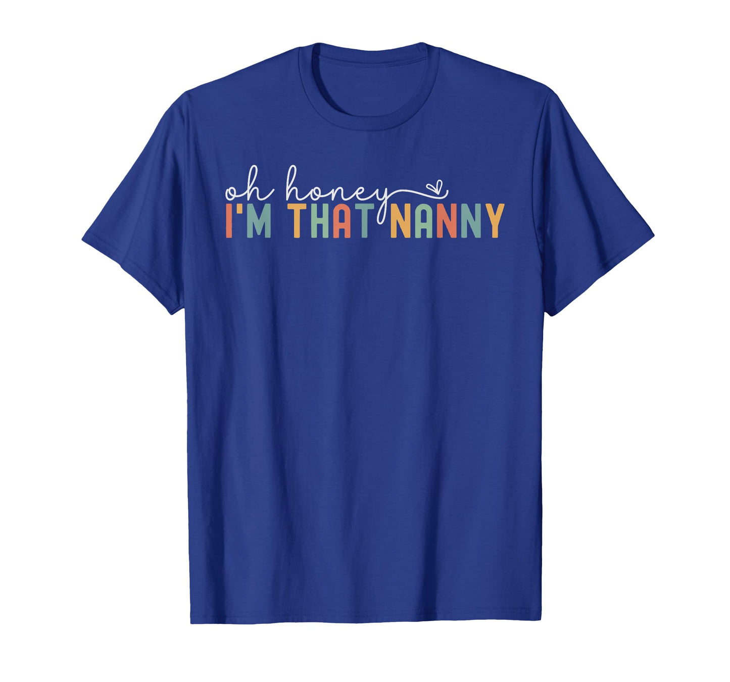 Women Oh Honey I'm That Nanny Retro New Grandma To Be T-Shirt