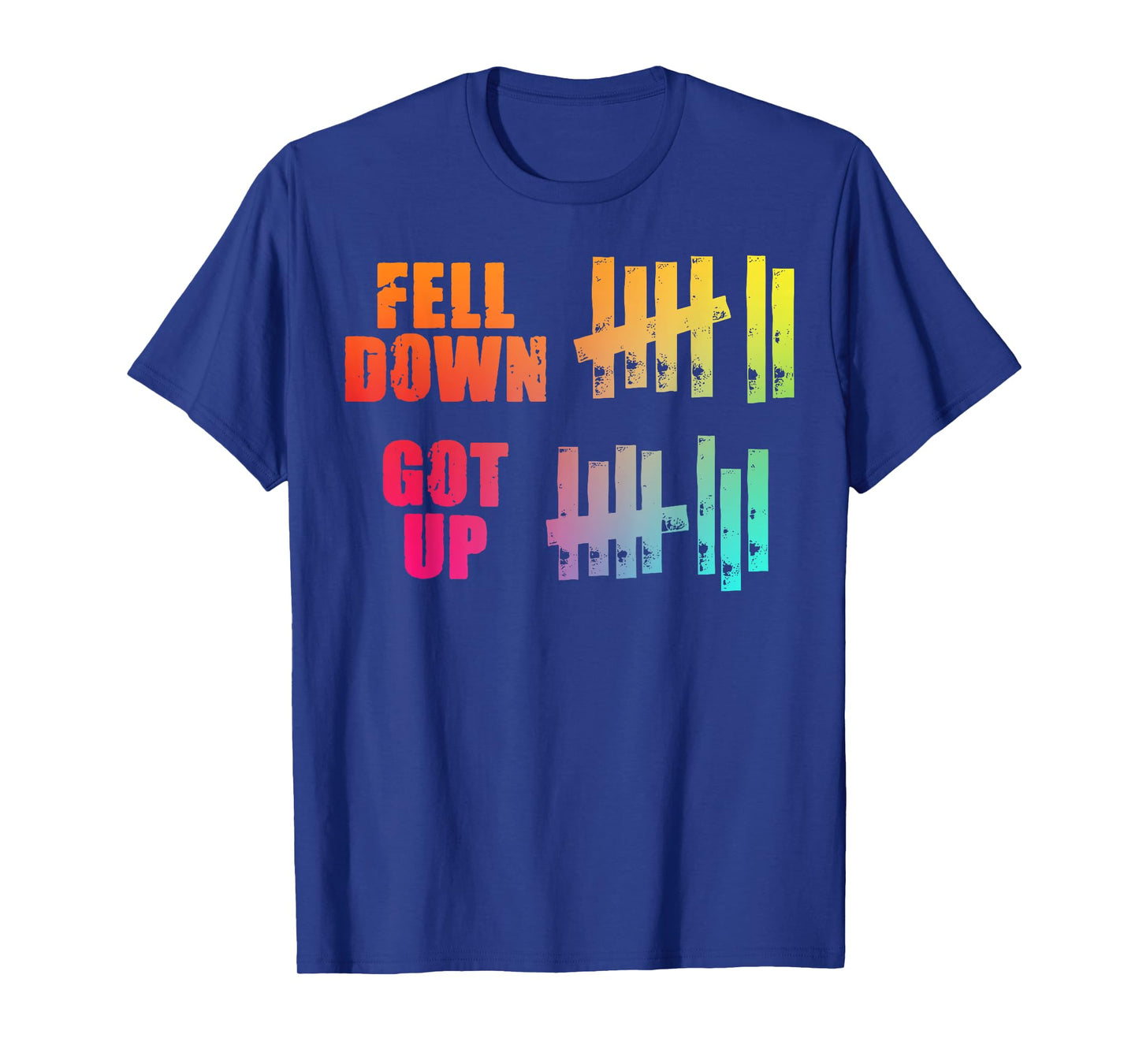 Fell Down Got Up Motivational Positivity T-Shirt