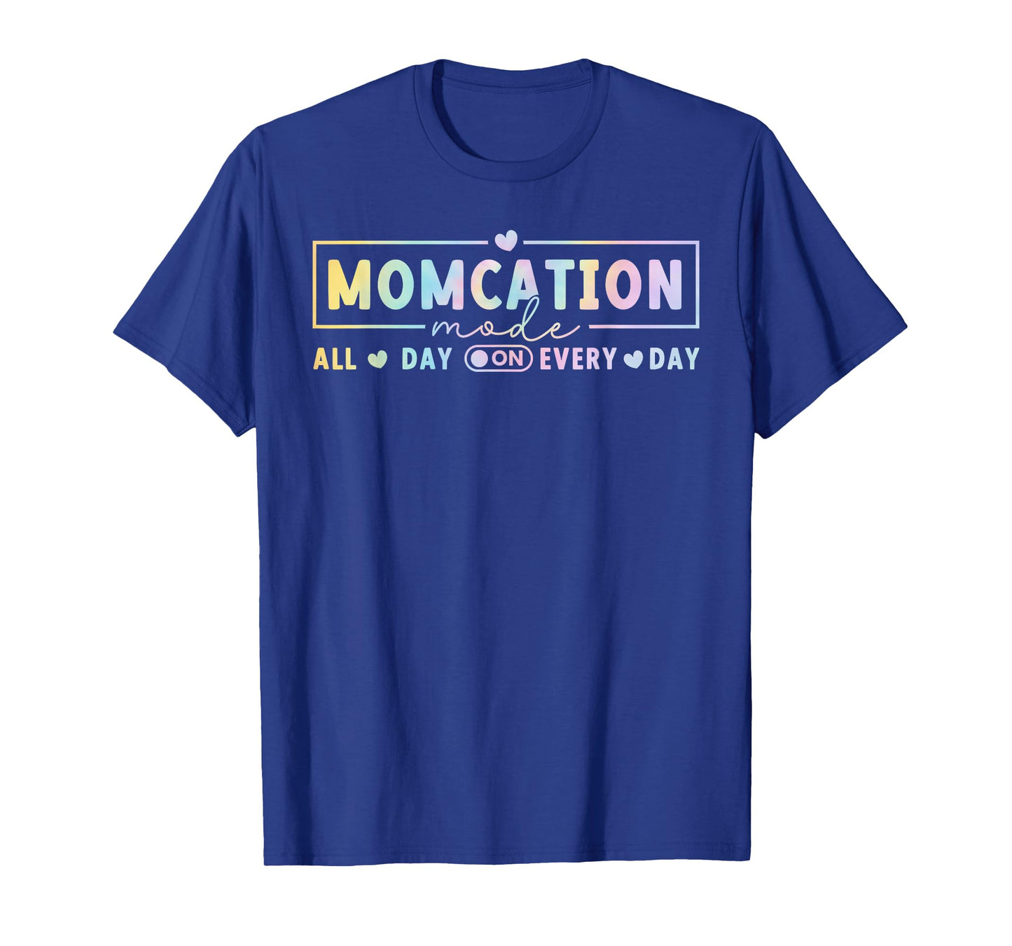 Momcation Mode All Day Every Day Mama Tie Dye Mothers Day T-Shirt