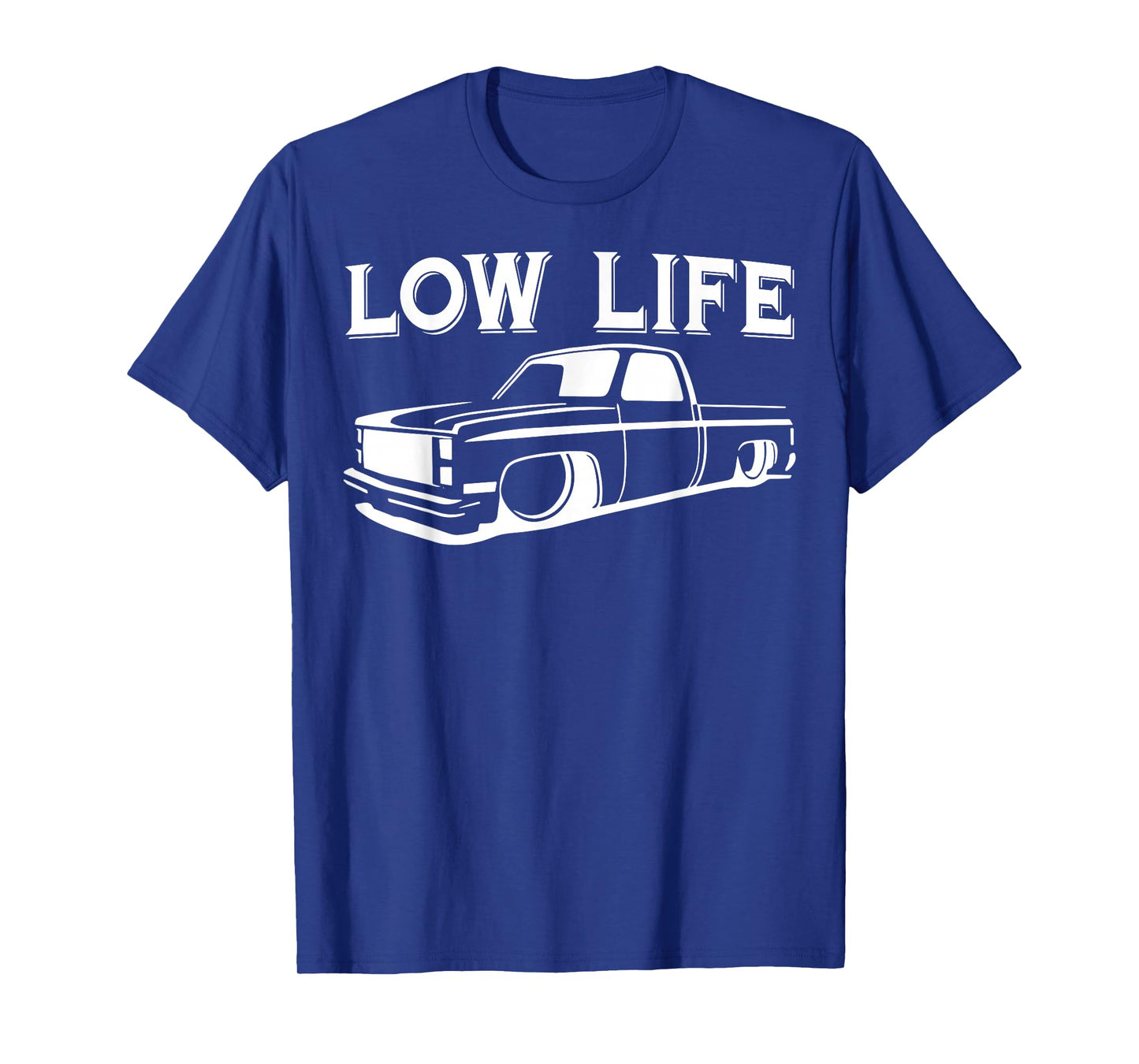 Low Life Funny Low Rider Truck Lowered Truck Classic Cars T-Shirt