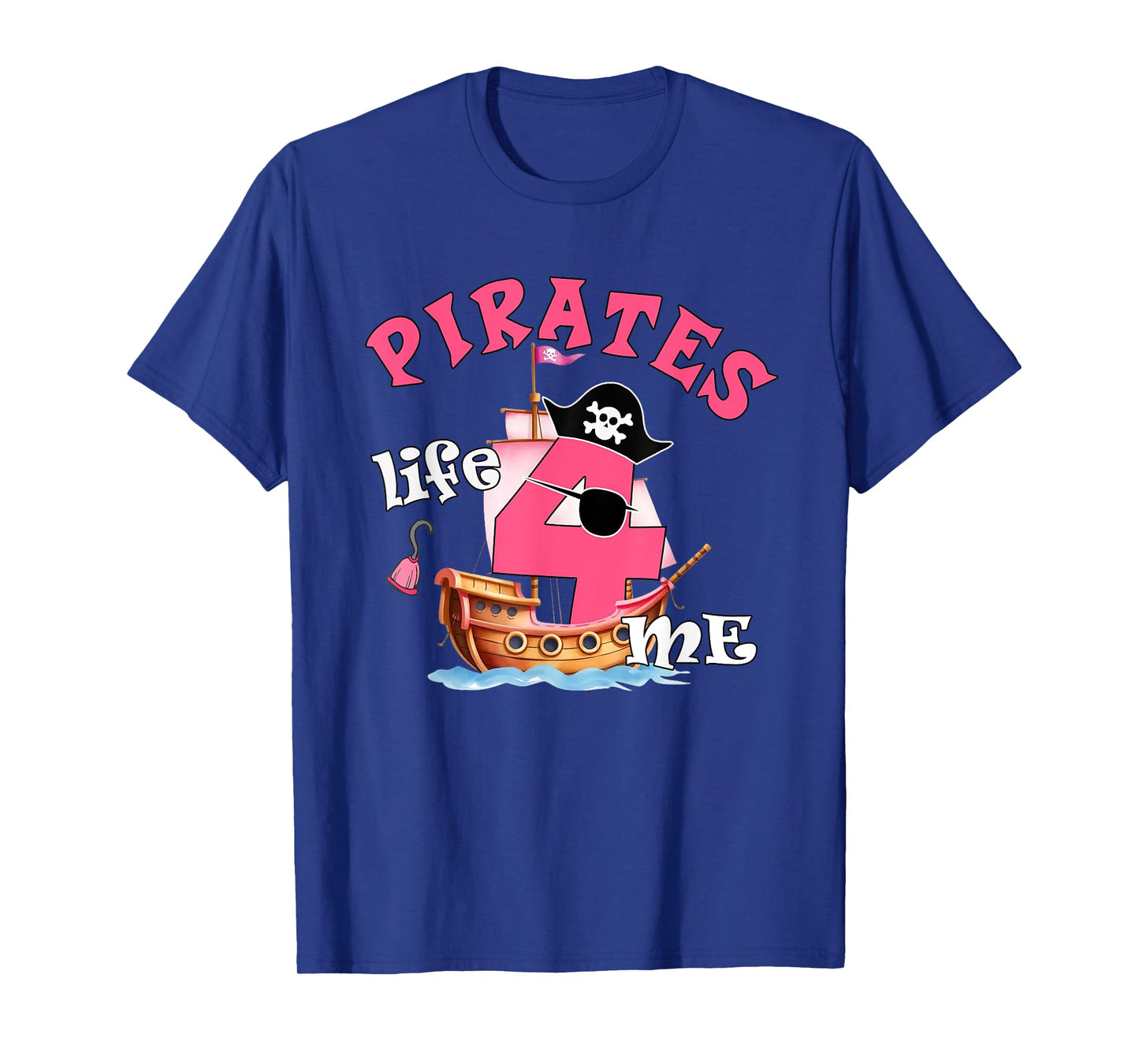 Pirates Life 4 Me 4th Birthday Party Four Years Old Girl T-Shirt