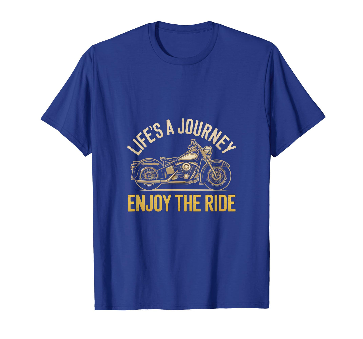 Life's a Journey Enjoy the Ride Biker T-Shirt