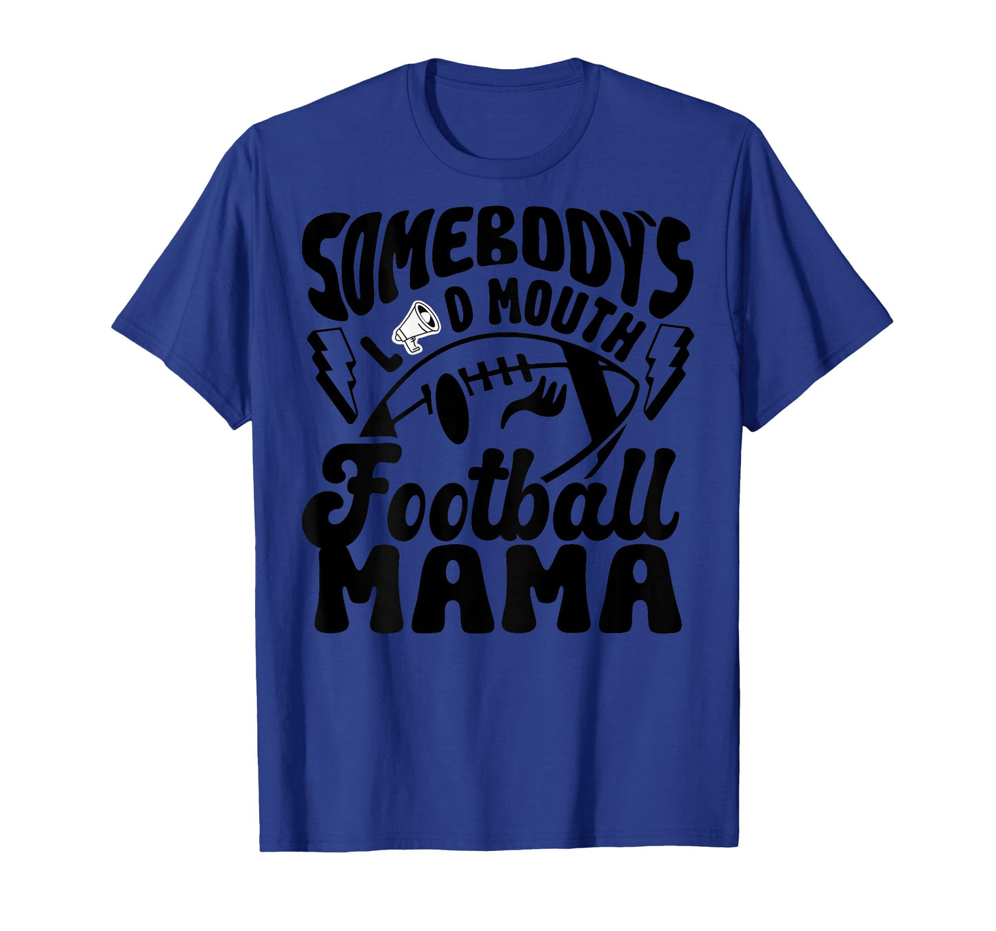 (Back) Somebody's Loud Mouth Football Mom Football Player T-Shirt