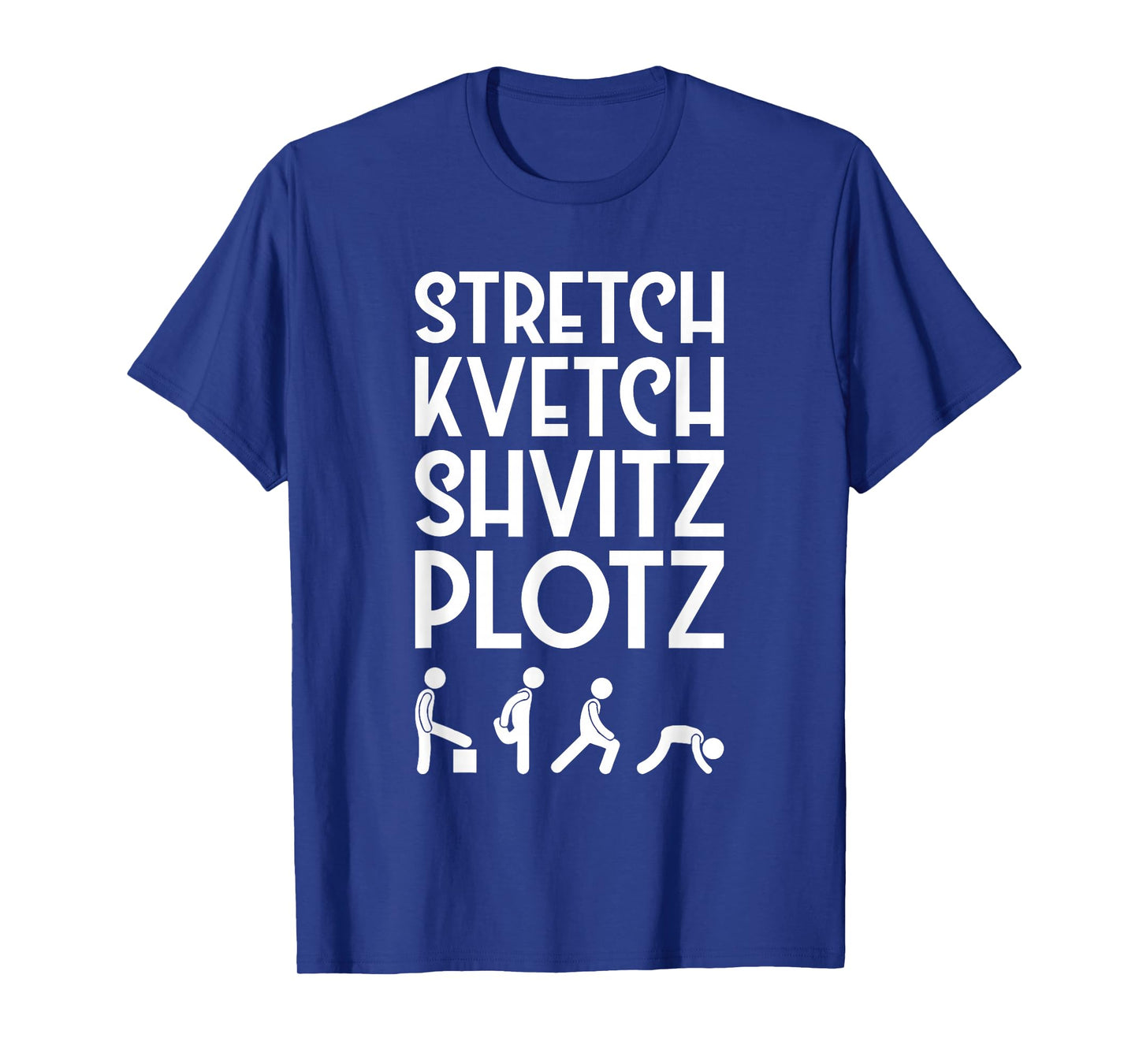 Stretch Kvetch Shvitz Plotz Jewish Exercise T-Shirt T-Shirt
