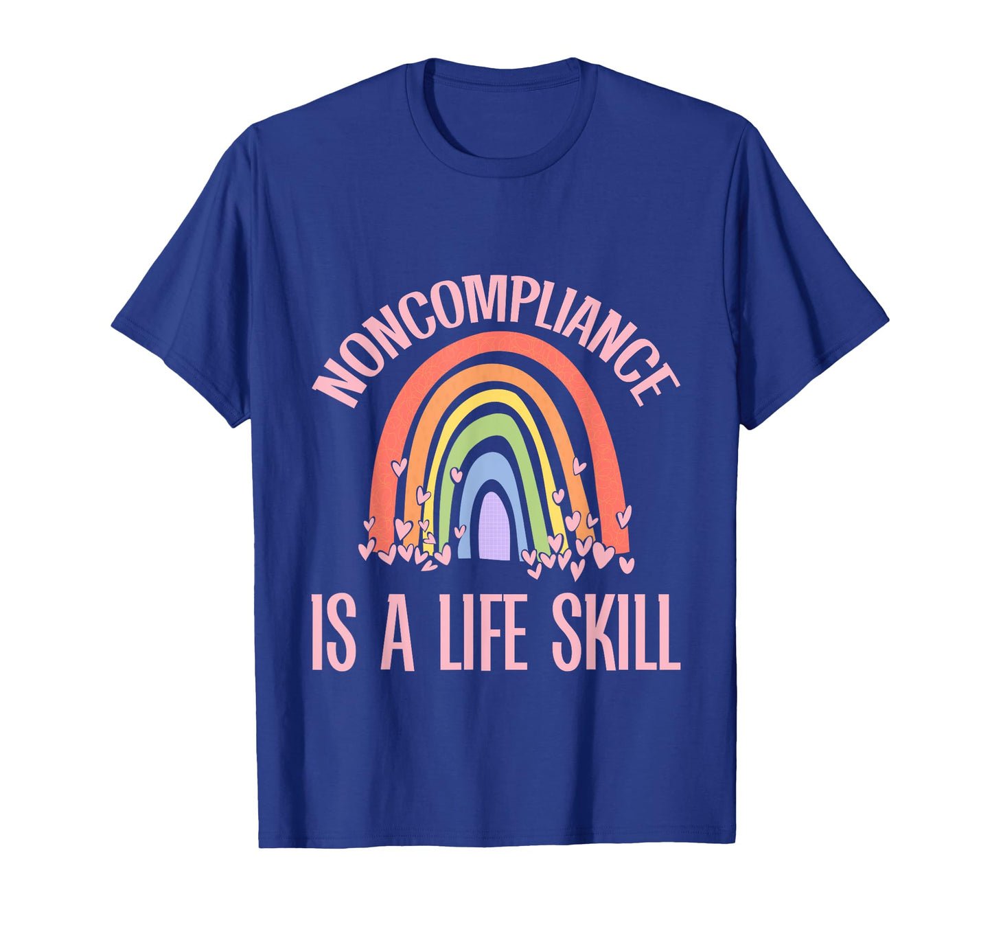 Noncompliance Is A Life Skill Independent Adult - T-Shirt