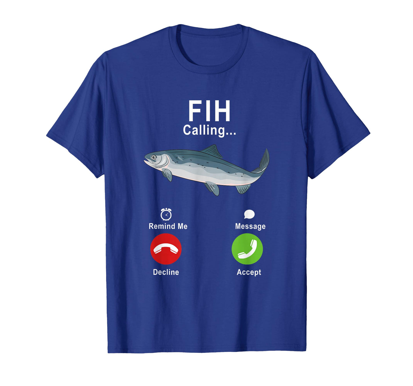 Fih Calling Remind Me Message Decline Accept Phone Call Fish T-Shirt