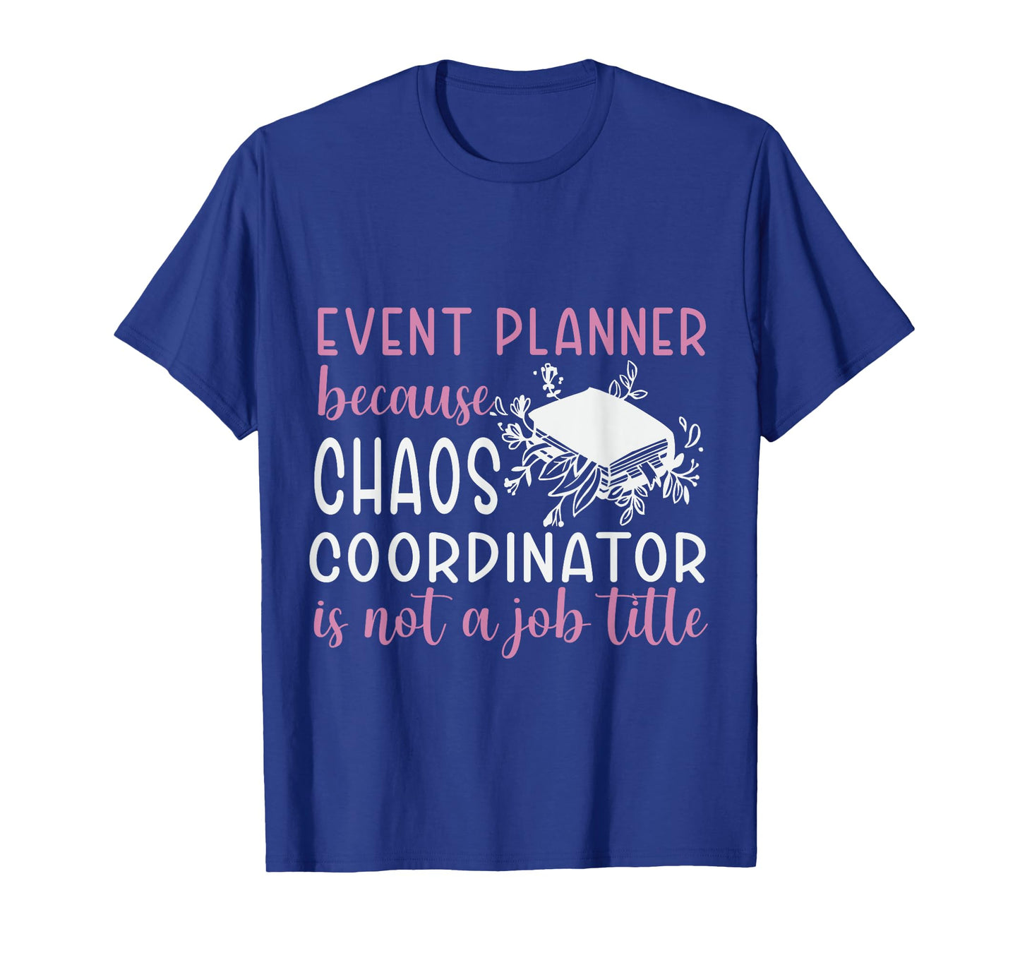 Funny Event Planner Shirt Women Plan Wedding Coordinator T-Shirt