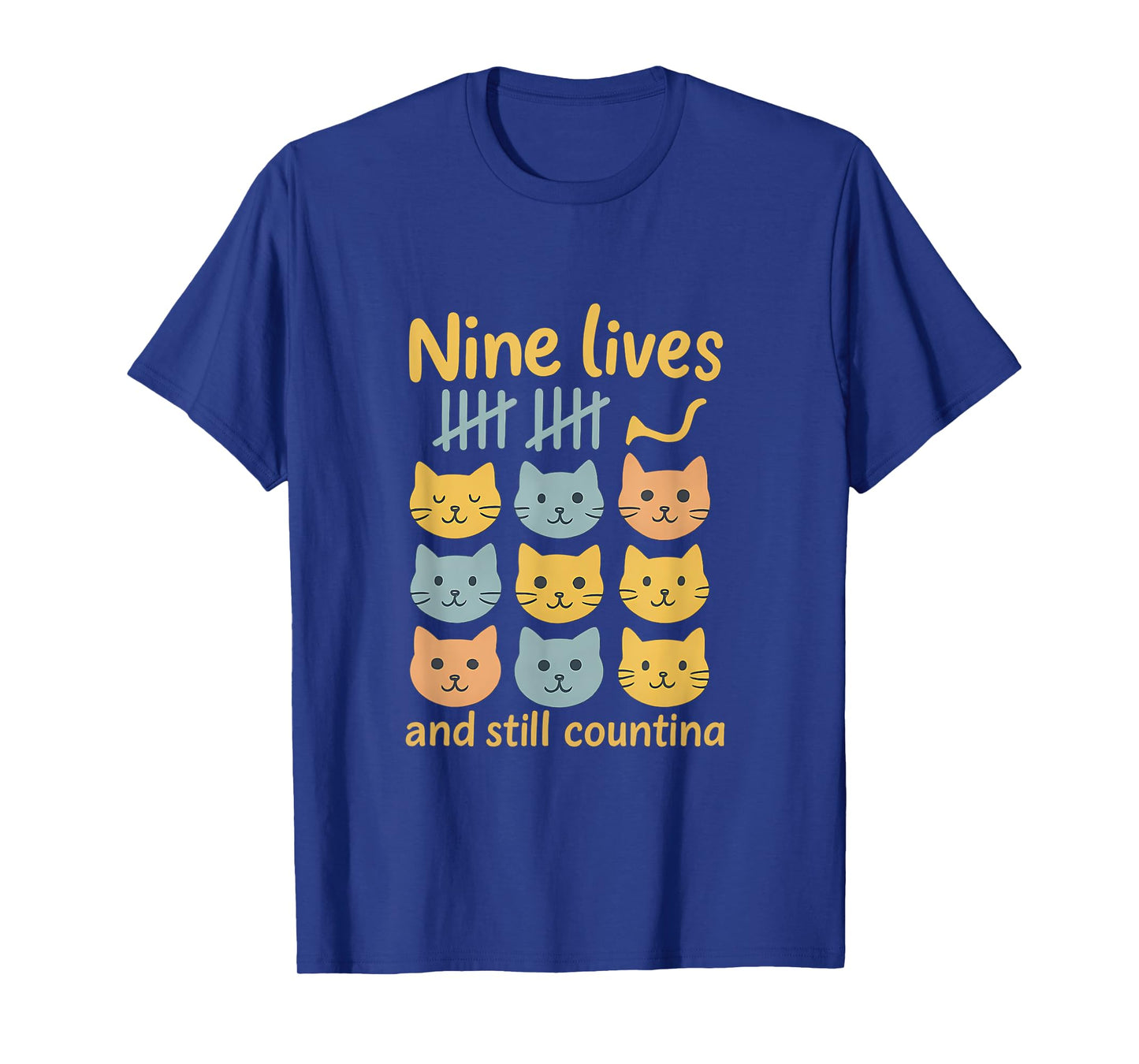 Nine Lives and Still Counting Cat Lover Novelty T-Shirt